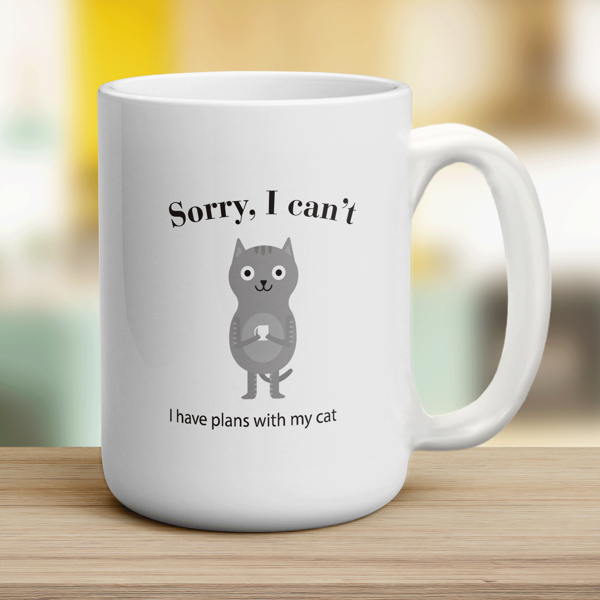 Sorry, I Can't I Have Plans With My Cat  Mug