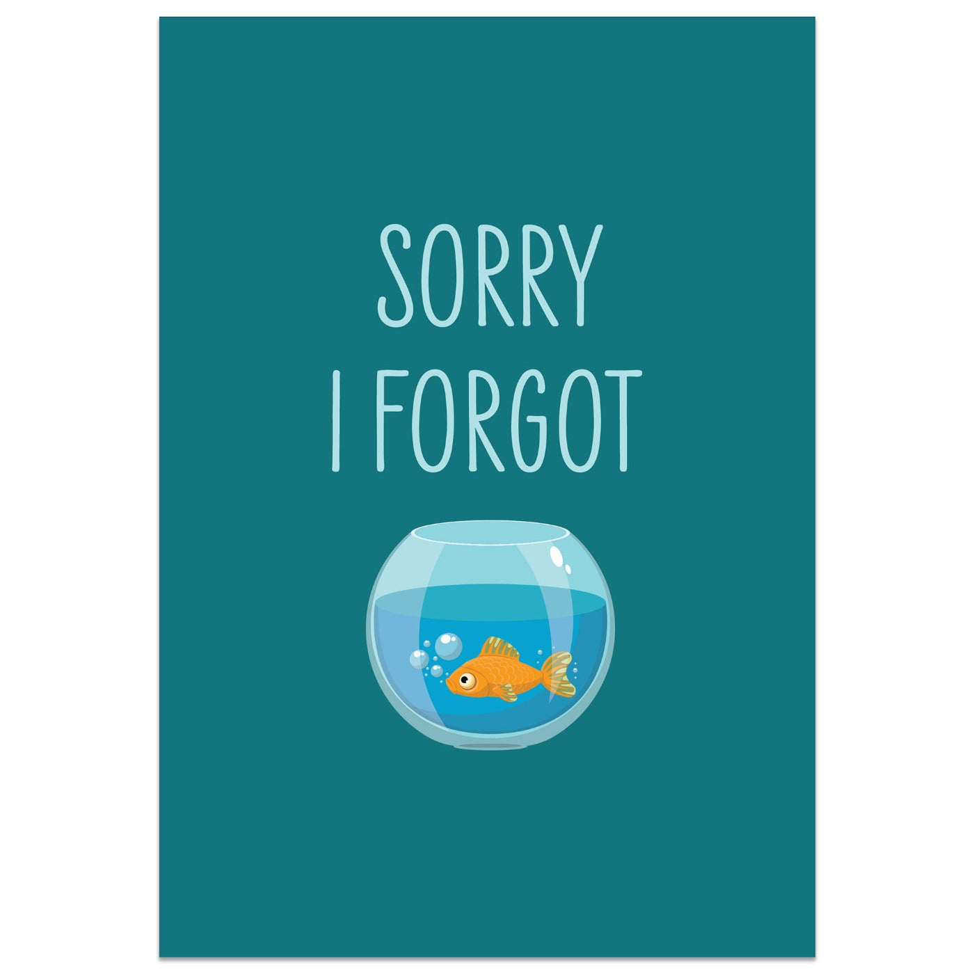 Sorry I Forgot Goldfish Card