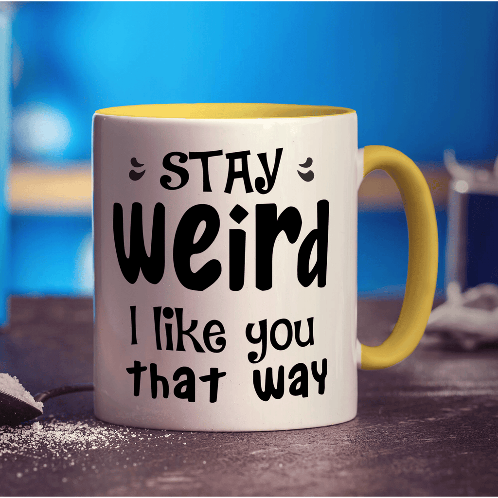 Stay Weird I Like You That Way Mug - Standard 330ml (11oz) / Yellow