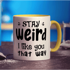 Stay Weird I Like You That Way Mug - Standard 330ml (11oz) / Yellow