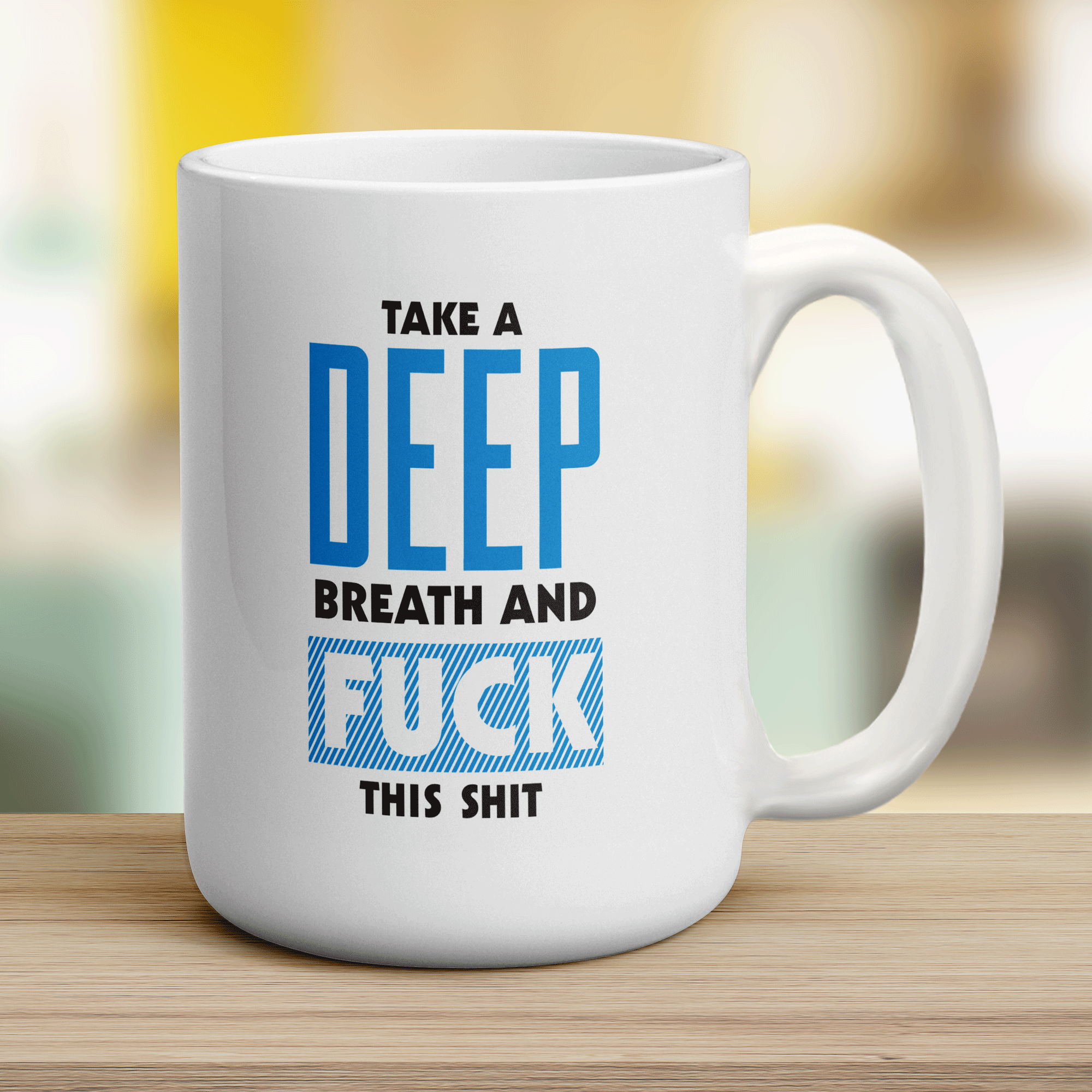 Take a Deep Breath and Fuck This Shit Mug - Jumbo 440ml (15oz) / White