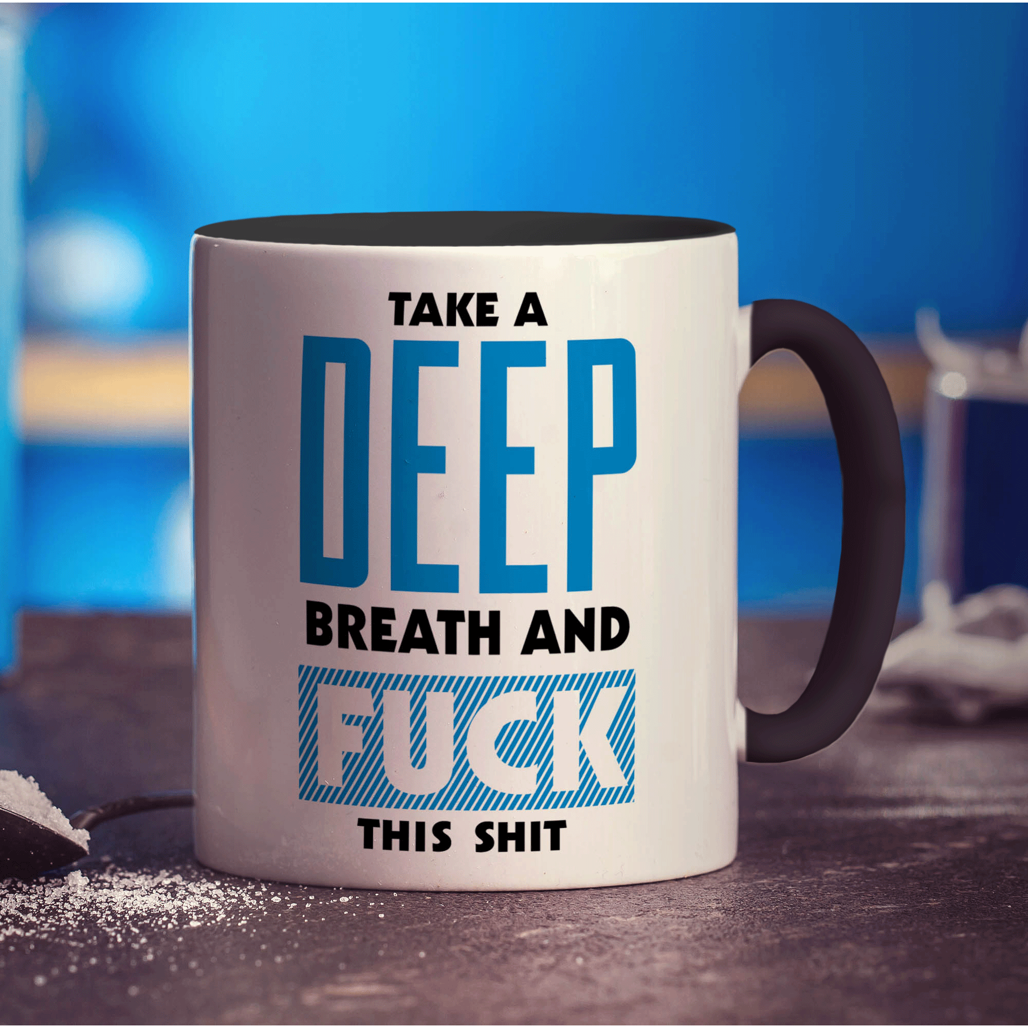 Take a Deep Breath and Fuck This Shit Mug - Standard 330ml (11oz) / Black