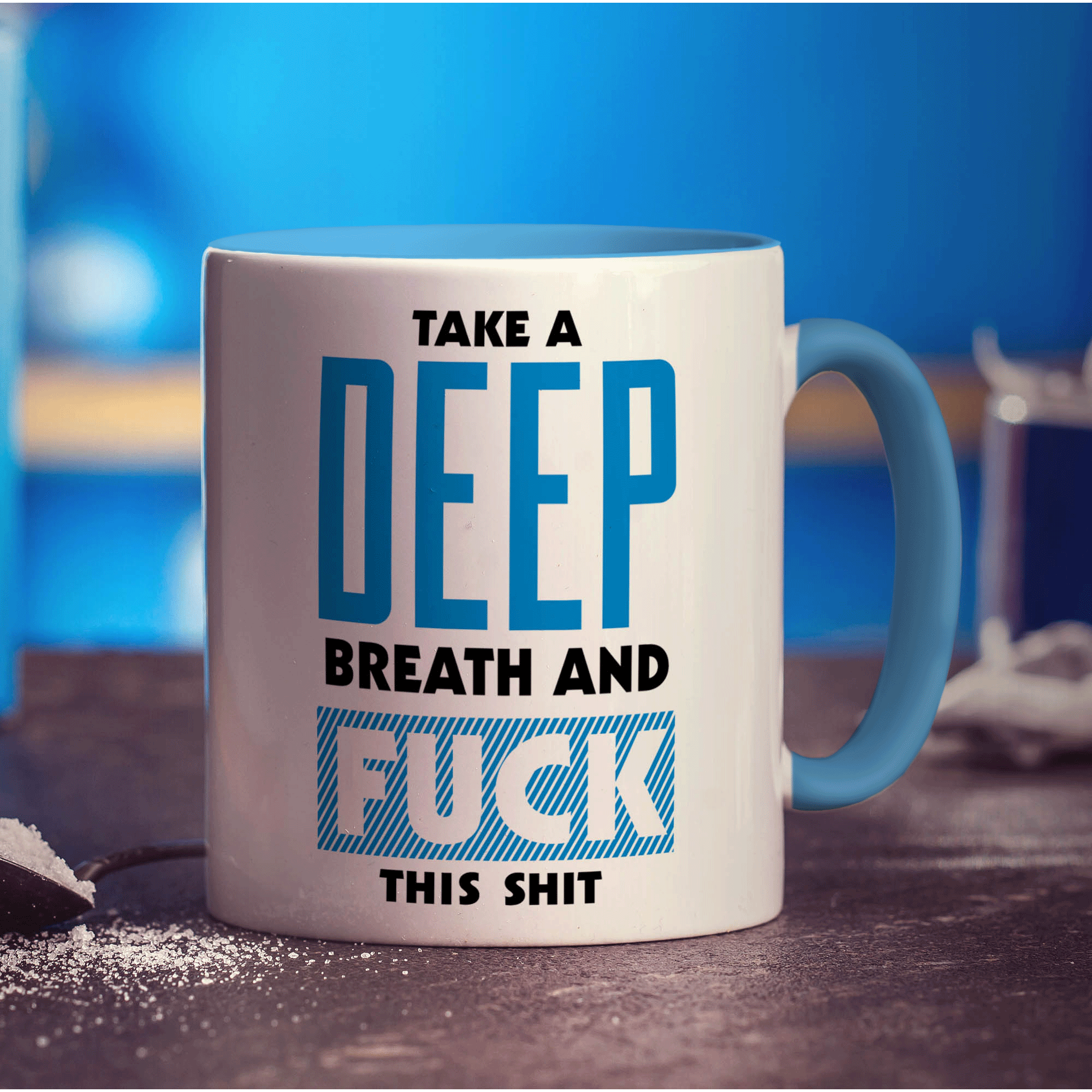 Take a Deep Breath and Fuck This Shit Mug - Standard 330ml (11oz) / Blue