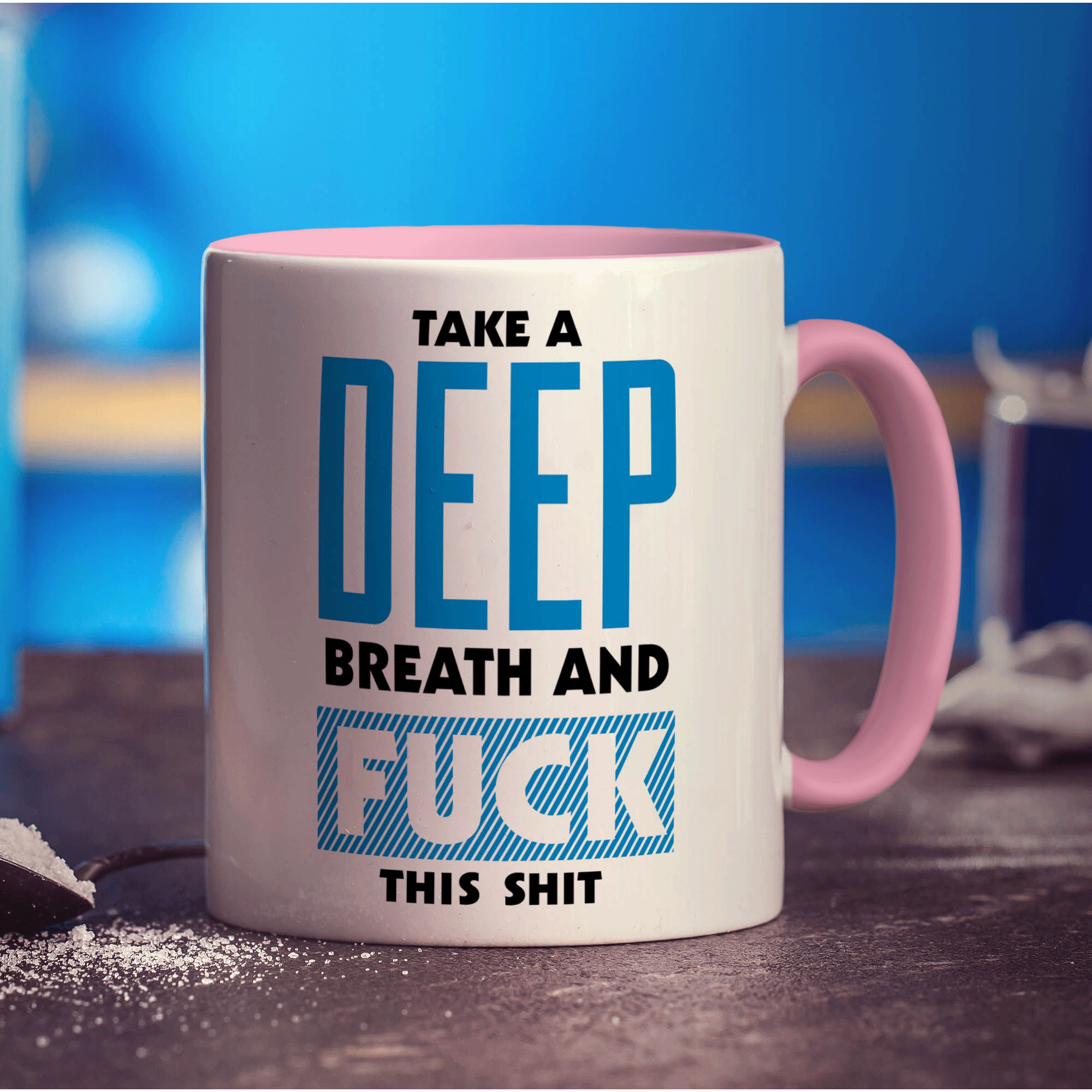 Take a Deep Breath and Fuck This Shit Mug - Standard 330ml (11oz) / Pink