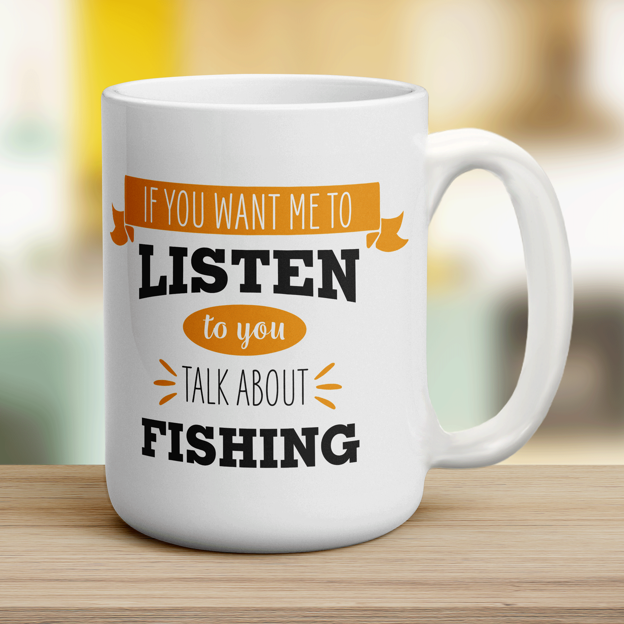 If You Want Me To Listen To You Talk About Fishing Mug