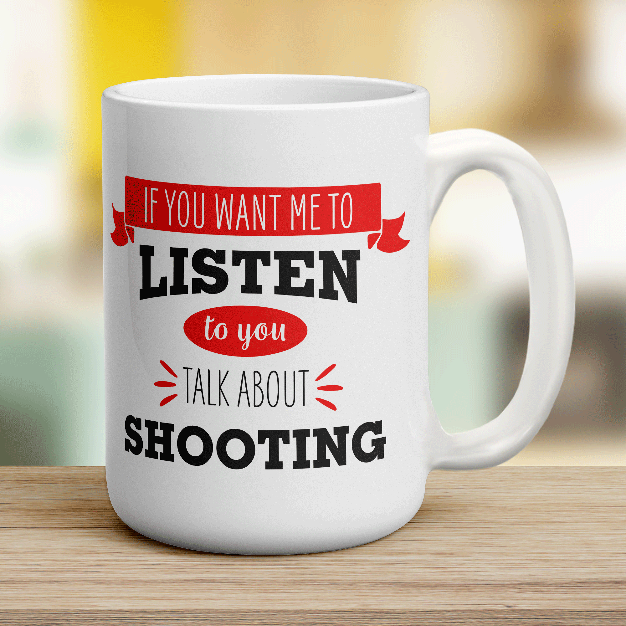 If You Want Me To Listen To You Talk About Shooting Mug - Jumbo 440ml (15oz) / White