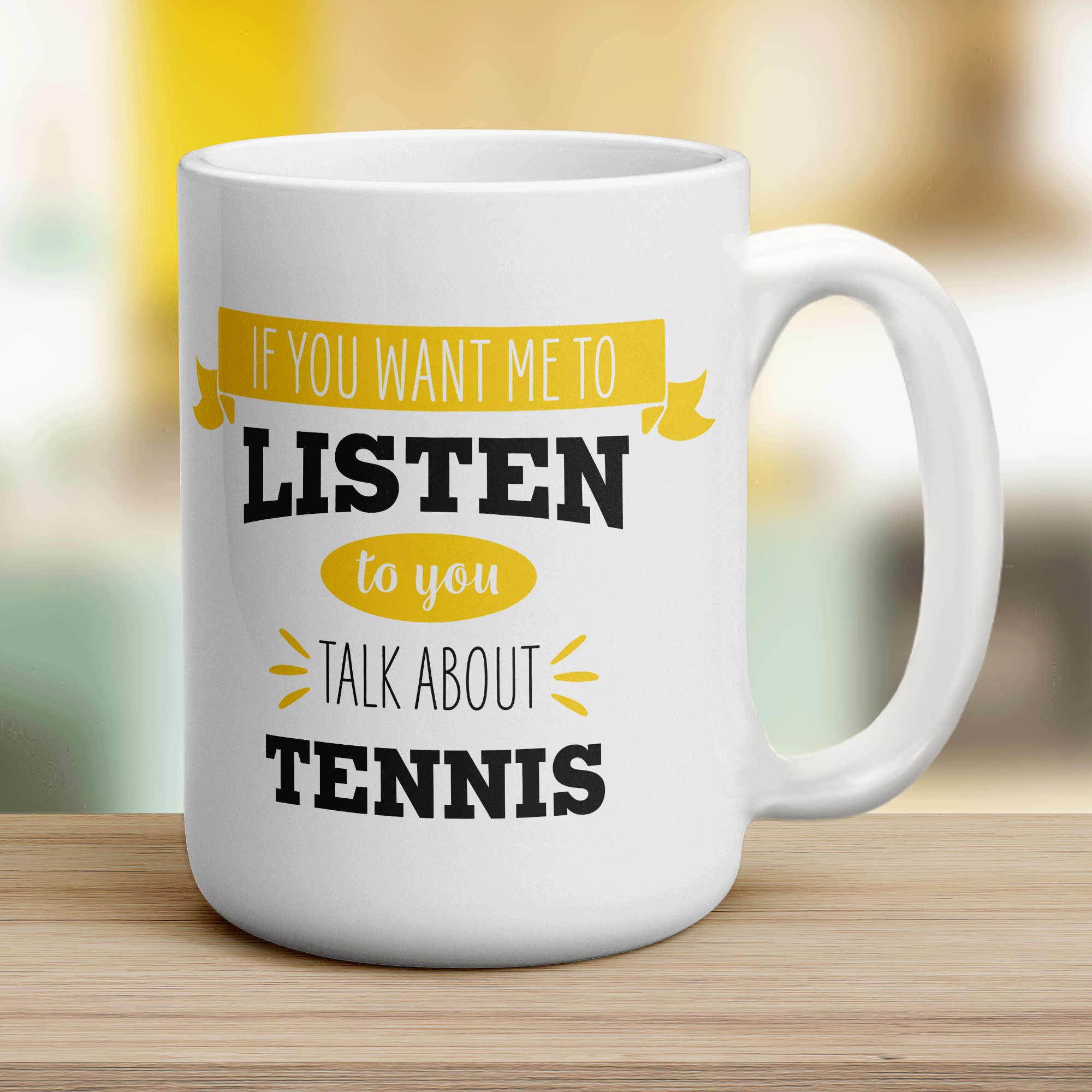 If You Want Me To Listen To You Talk About Tennis Mug - Jumbo 440ml (15oz) / White