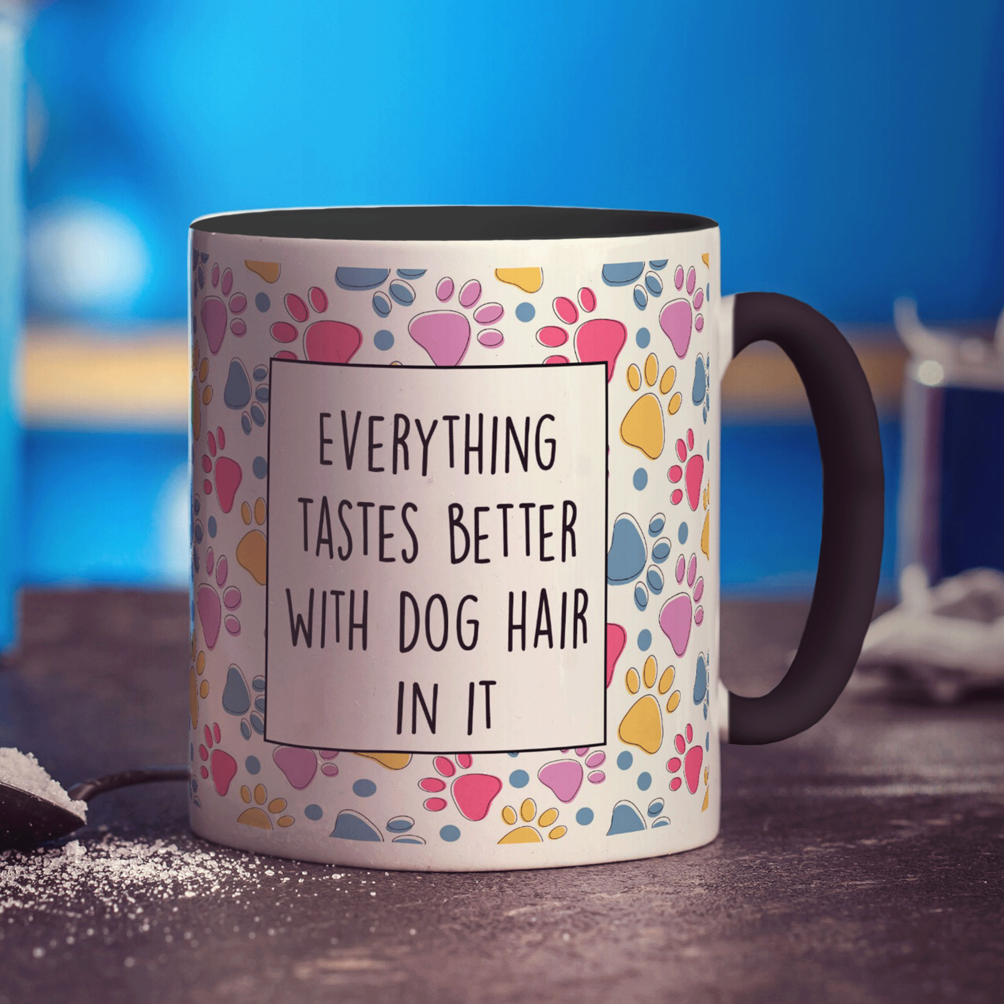 Everything Tastes Better With Dog Hair in it Mug