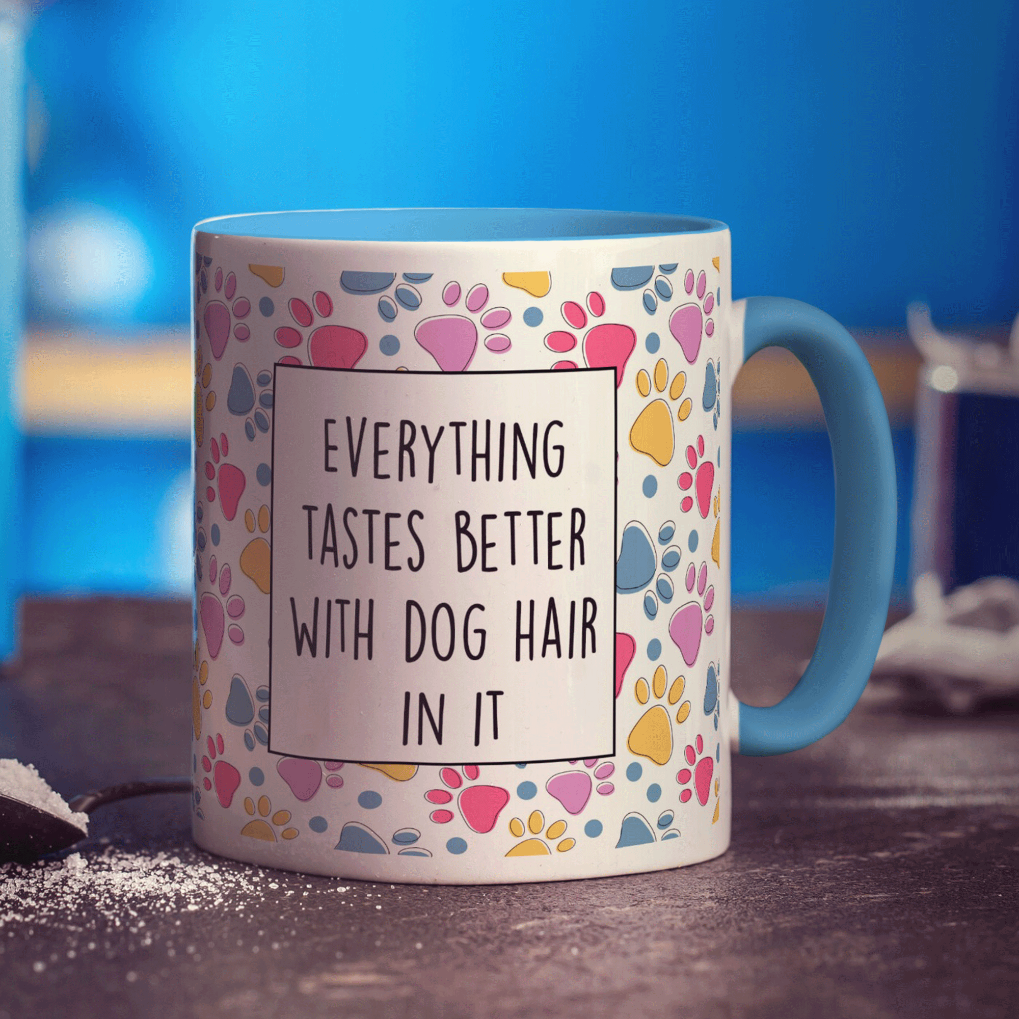 Everything Tastes Better With Dog Hair in it Mug