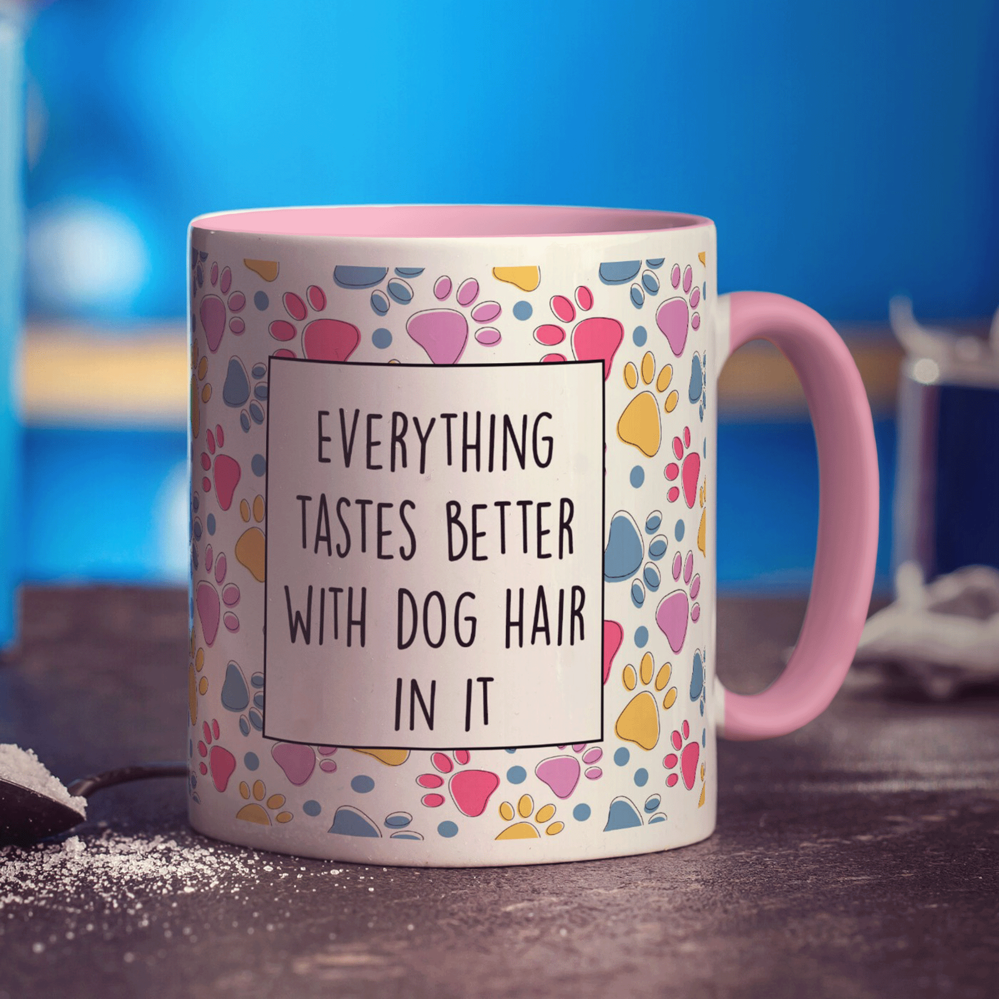 Everything Tastes Better With Dog Hair in it Mug