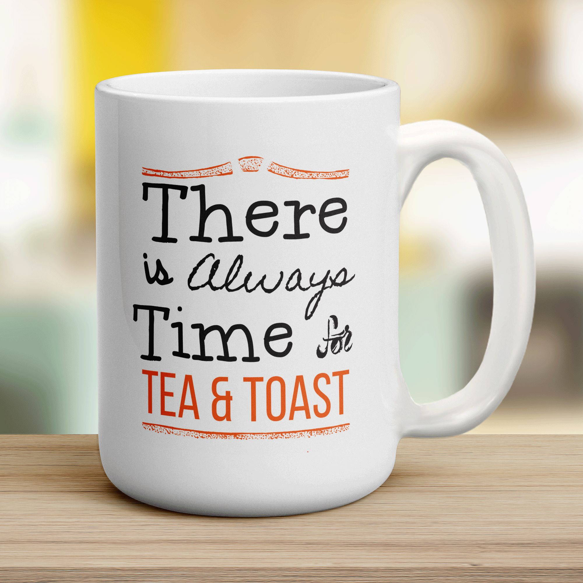 There is Always Time for Tea & Toast Mug