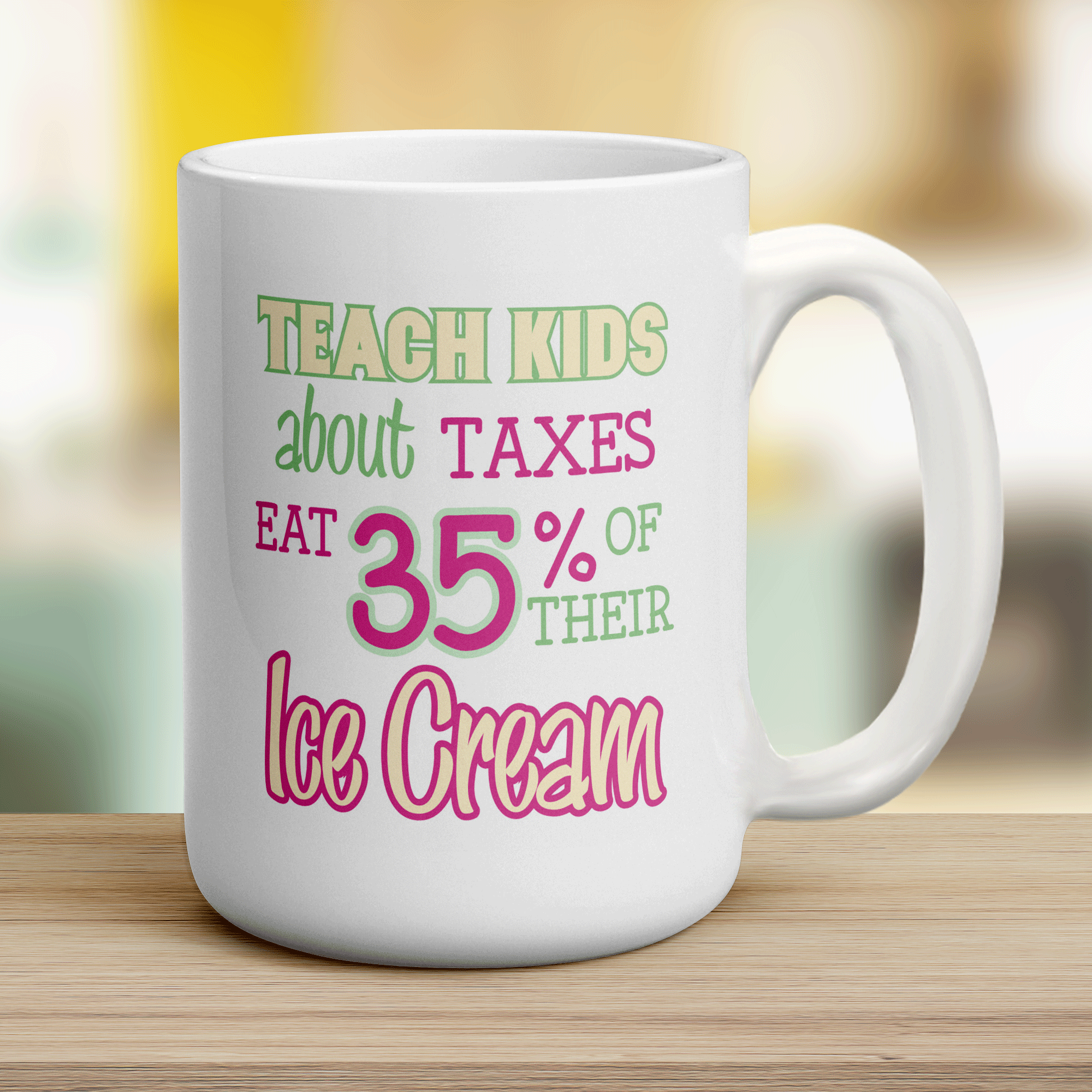 Teach Kids about Taxes Eat 35% of Their Ice Cream Mug - Jumbo 440ml (15oz) / White