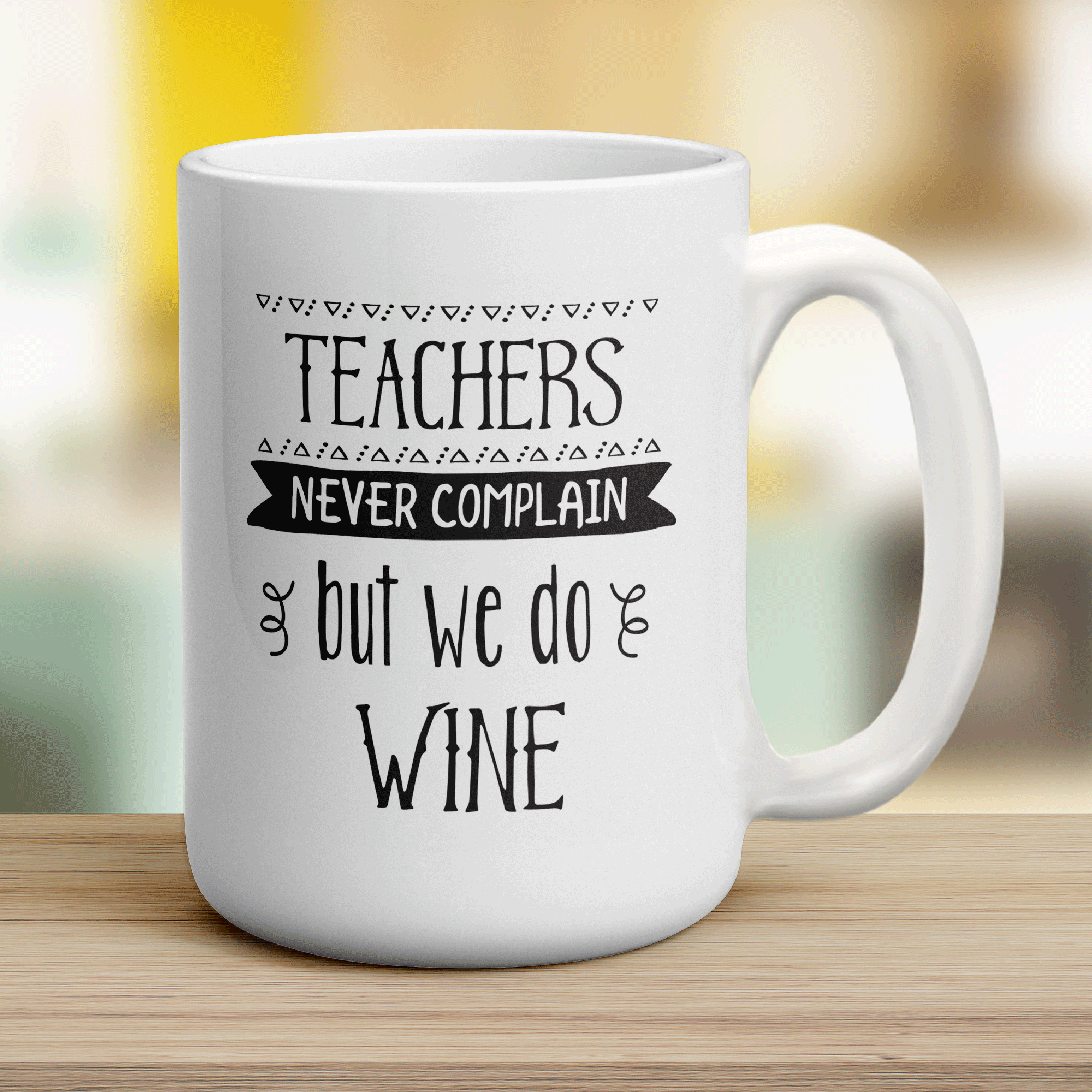 Teachers Never Complain but We Do Wine Mugs - Jumbo 440ml (15oz) / White