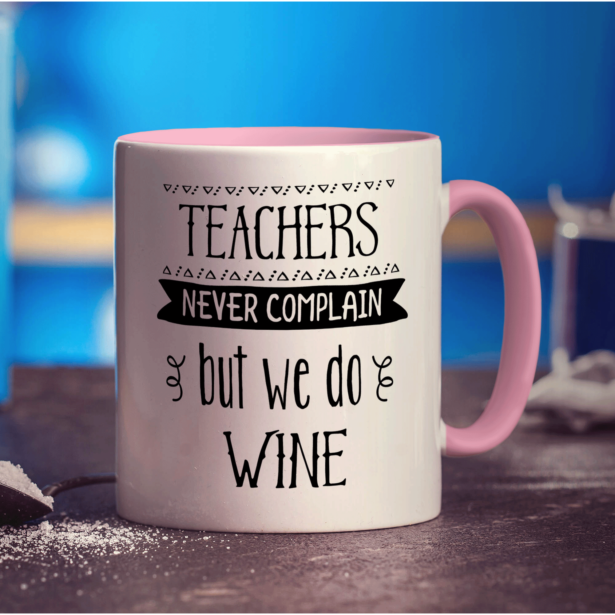 Teachers Never Complain but We Do Wine Mugs - Standard 330ml (11oz) / Pink