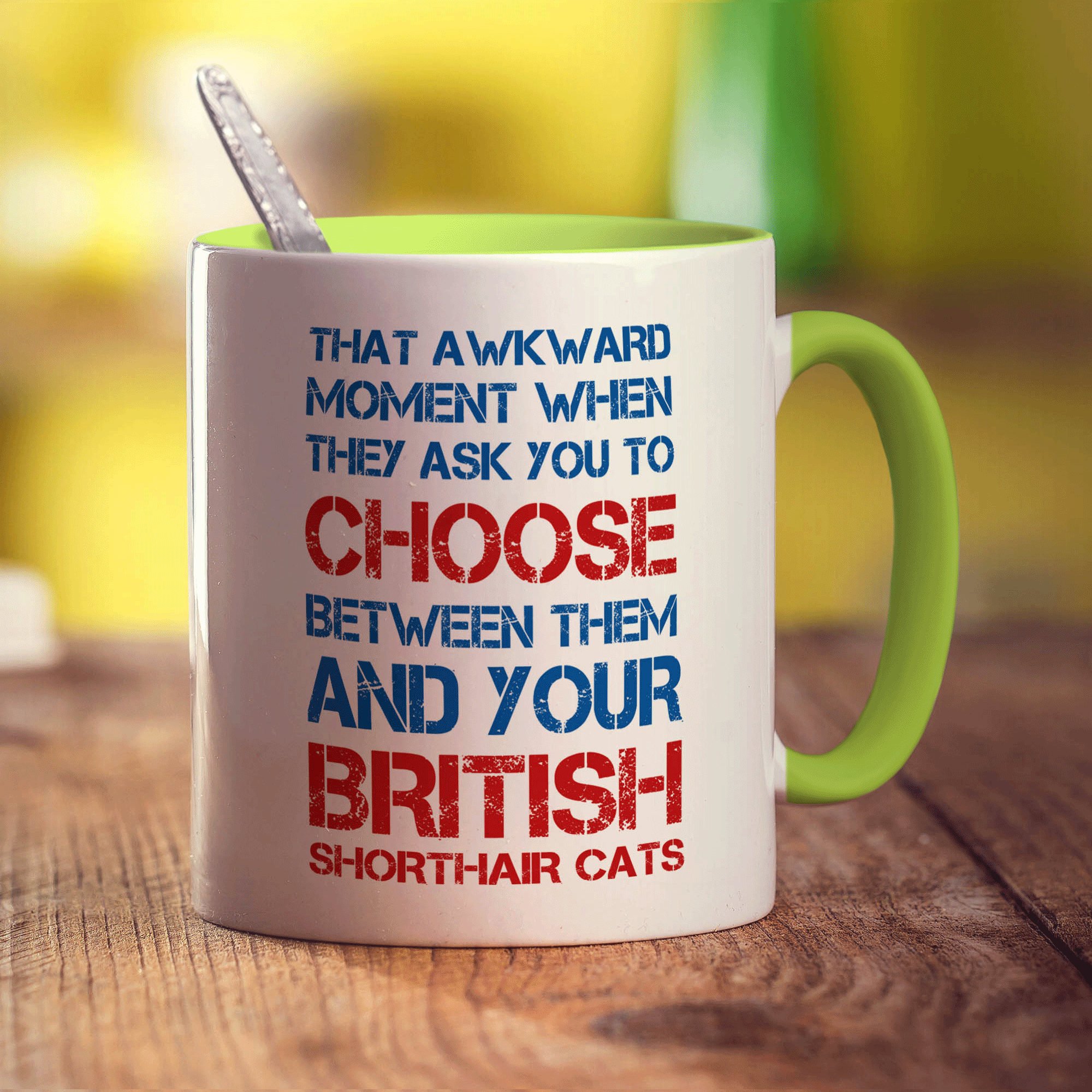 That Awkward Moment When They Ask You To Choose Between Them And Your British Shorthair Cats Mug - Standard 330ml (11oz) / Green