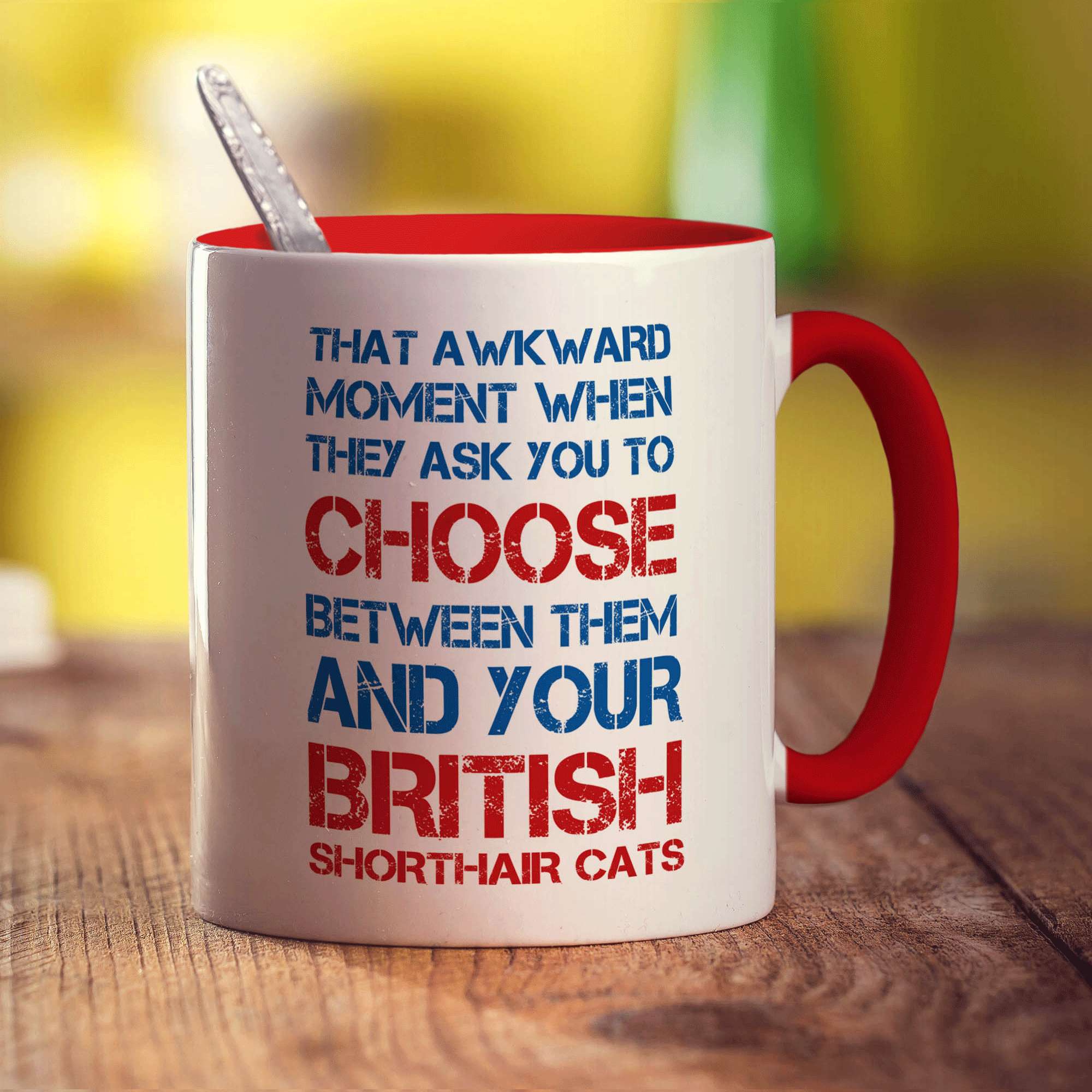 That Awkward Moment When They Ask You To Choose Between Them And Your British Shorthair Cats Mug - Standard 330ml (11oz) / Red