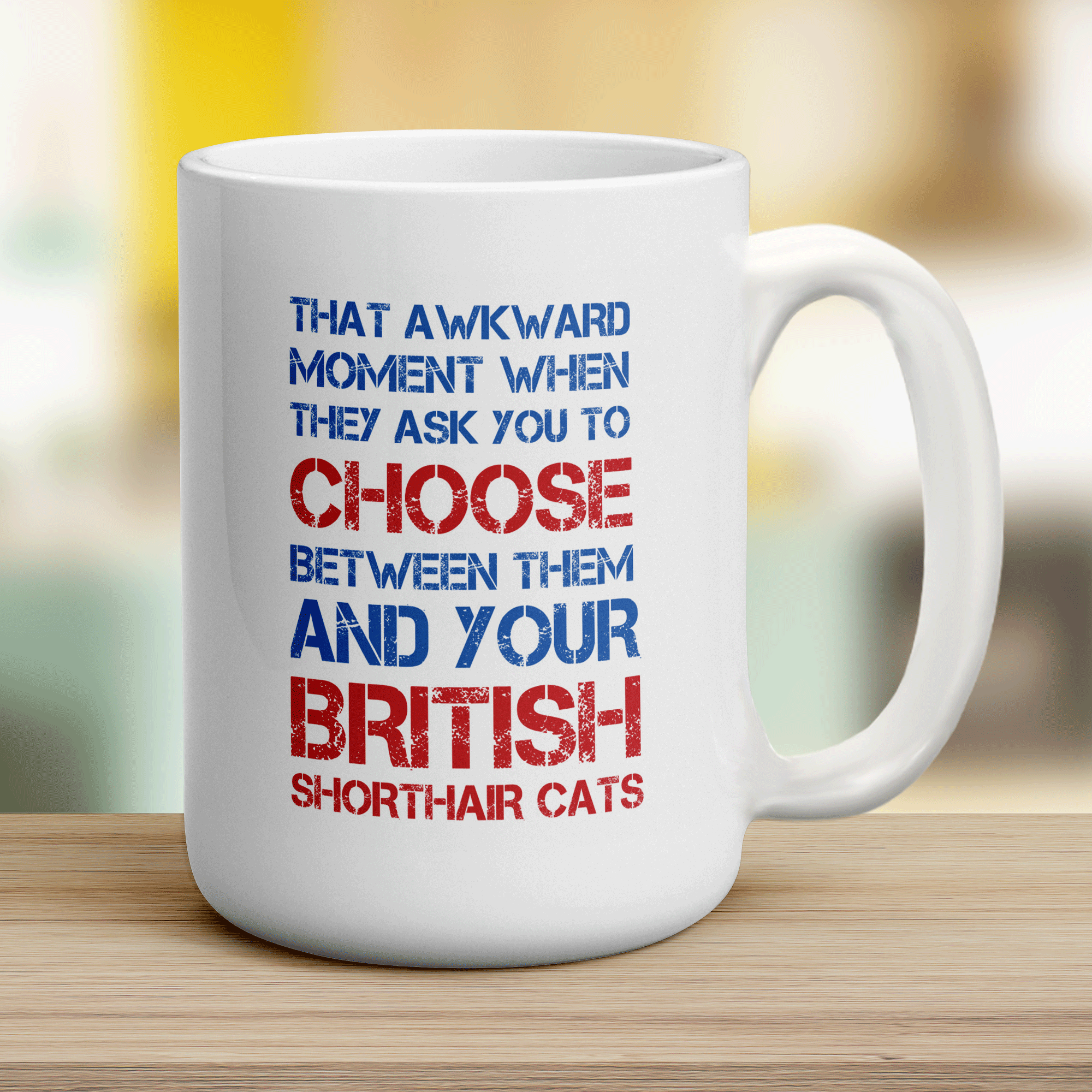 That Awkward Moment When They Ask You To Choose Between Them And Your British Shorthair Cats Mug - Jumbo 440ml (15oz) / White
