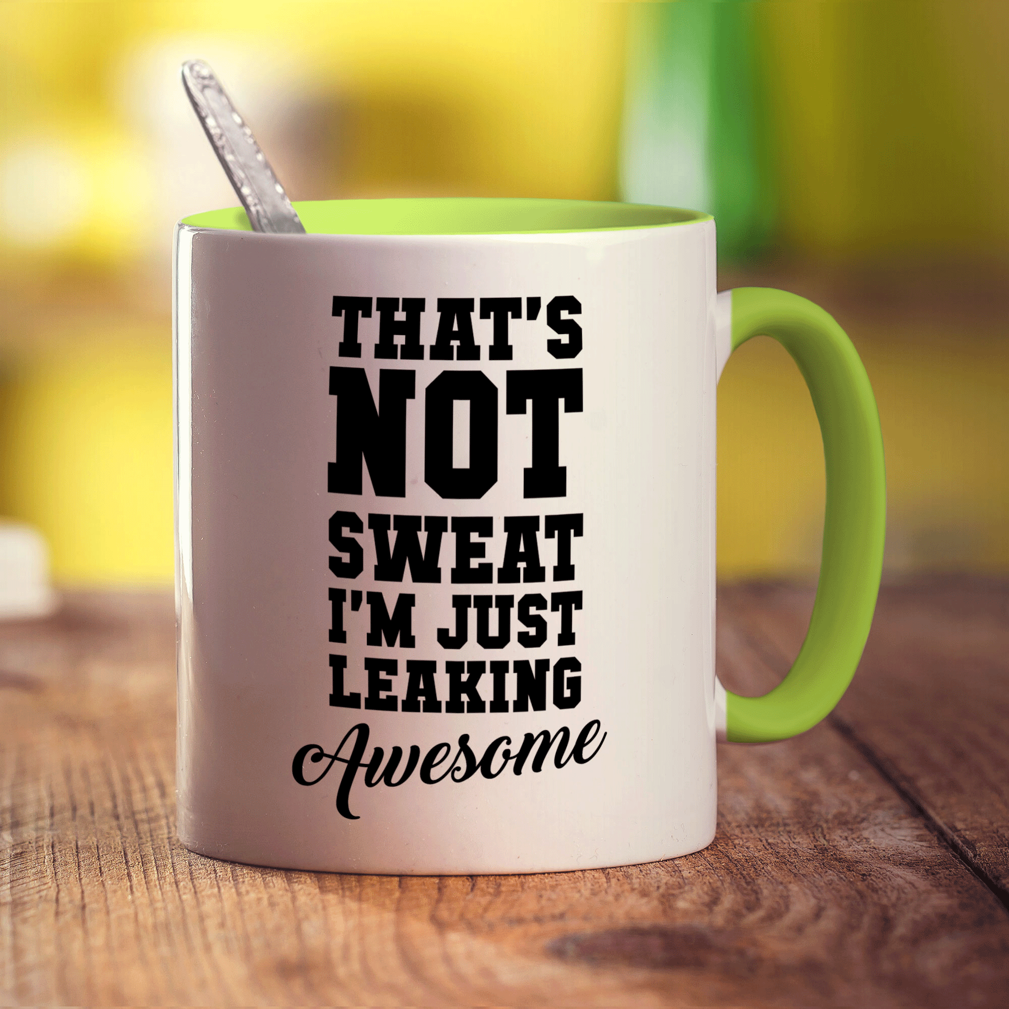 That's Not Sweat I'm Just Leaking Awesome Mug