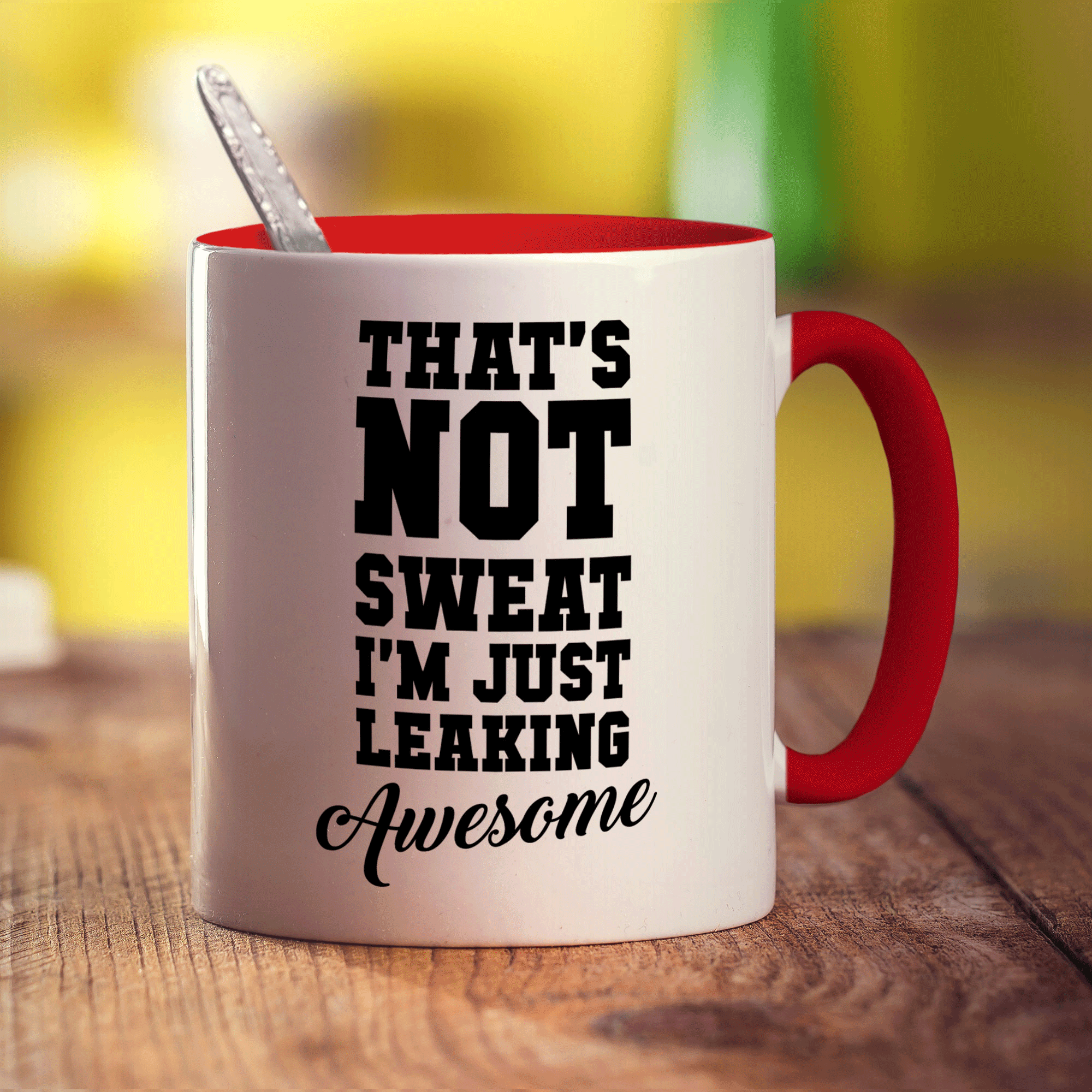 That's Not Sweat I'm Just Leaking Awesome Mug