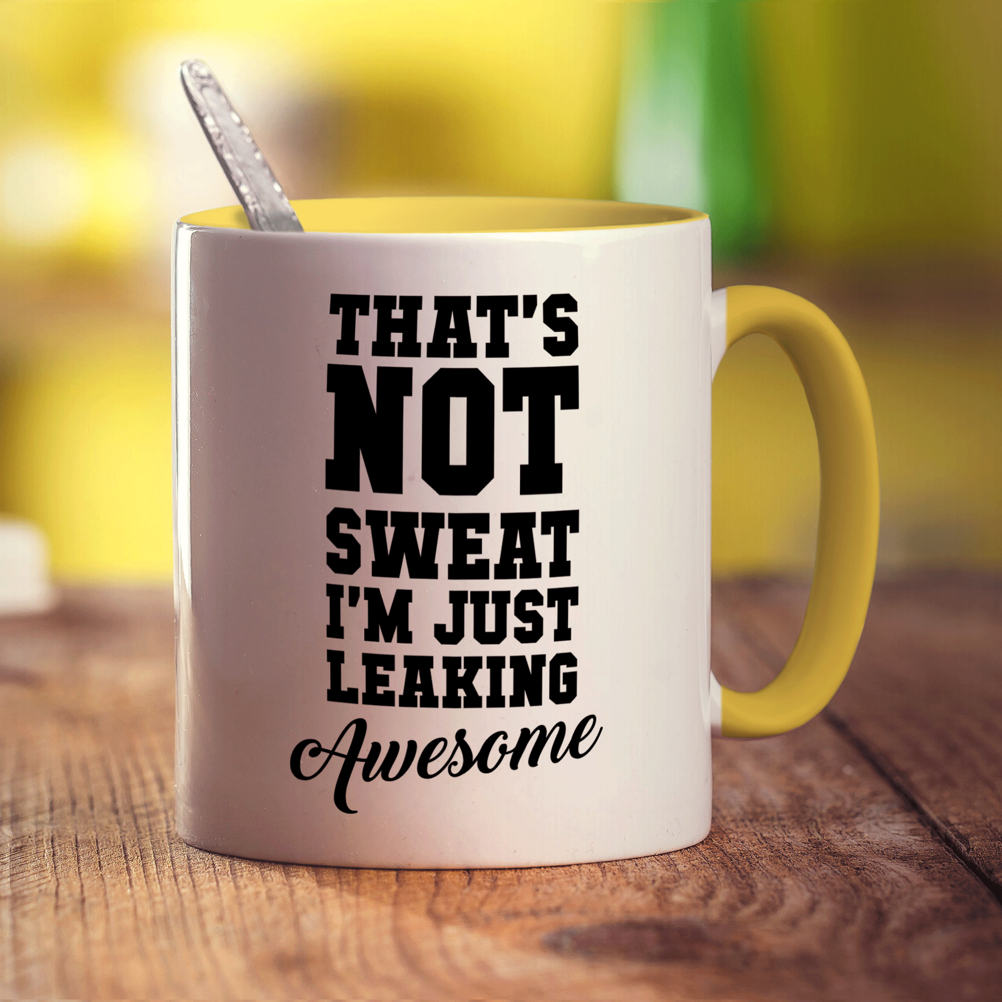 That's Not Sweat I'm Just Leaking Awesome Mug