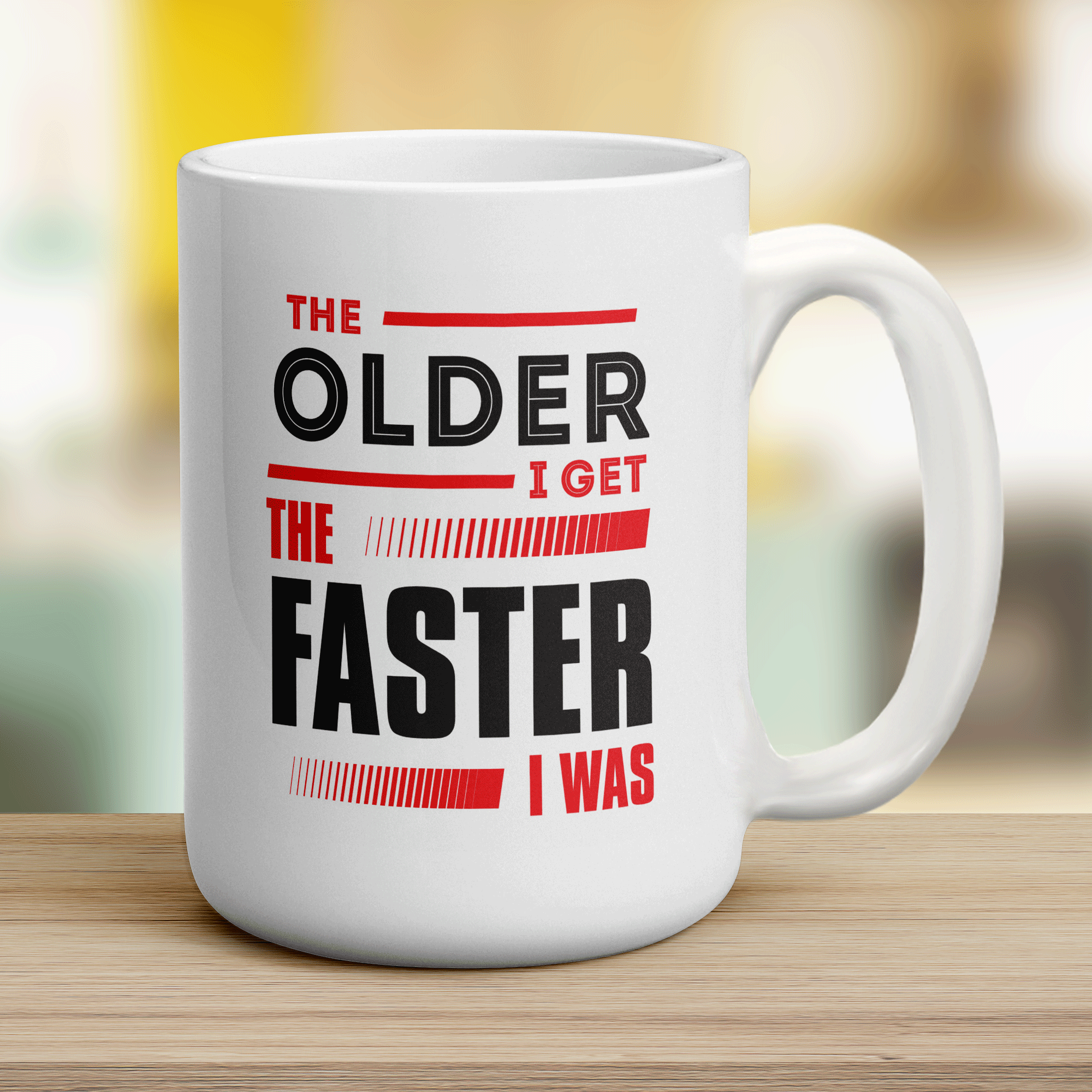 The Older I Get The Faster I Was Mug - Jumbo 440ml (15oz) / White
