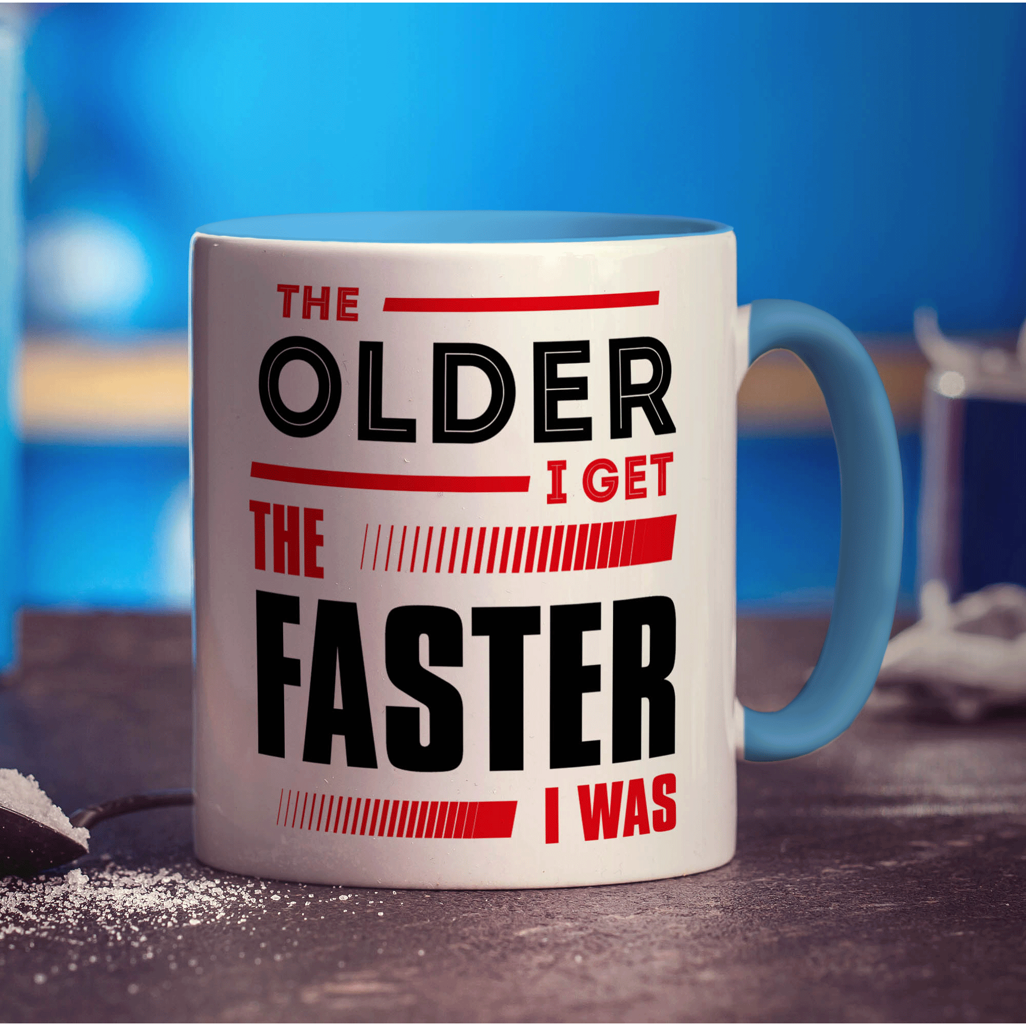 The Older I Get The Faster I Was Mug - Standard 330ml (11oz) / Blue