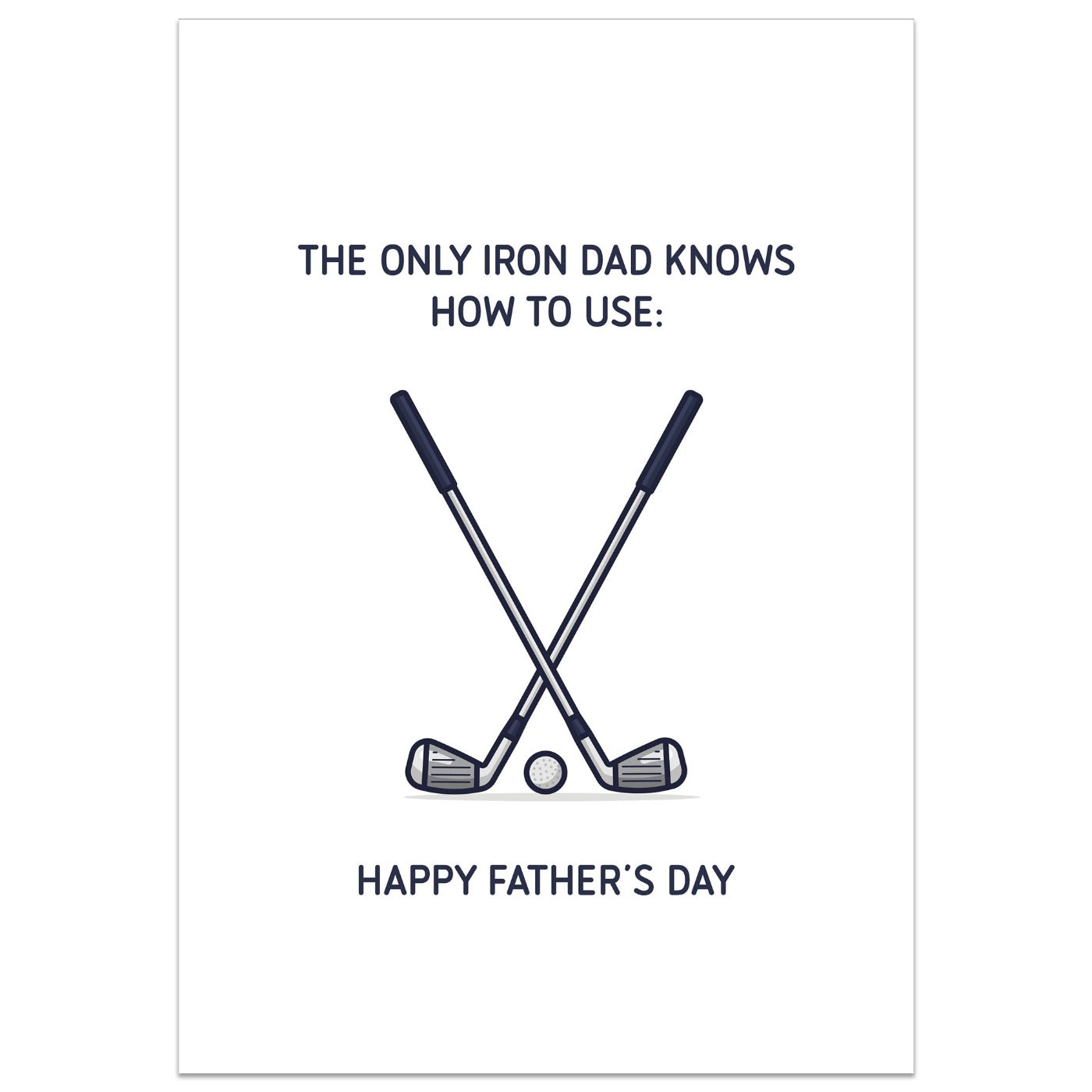 The Only Iron Dad Knows How to Use Card