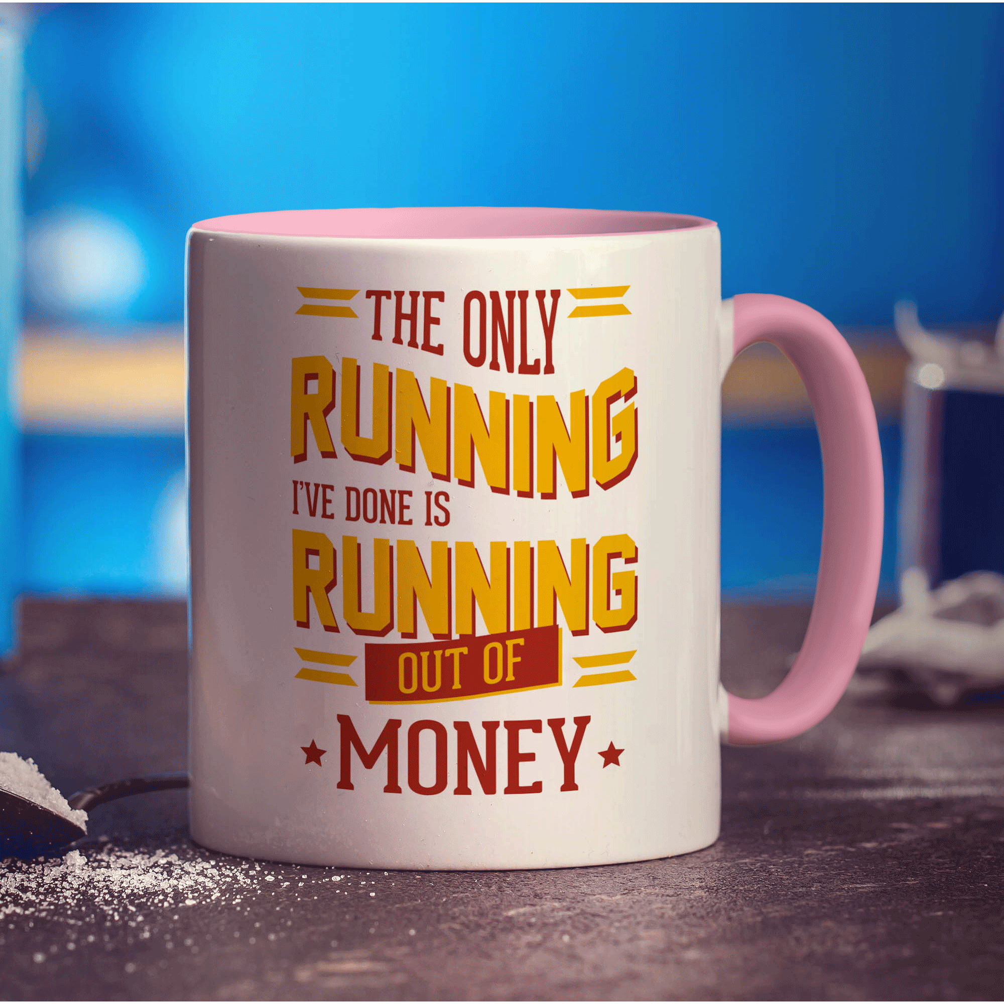 The Only Running I've Done is Running Out of Money  Mug - Standard 330ml (11oz) / Pink