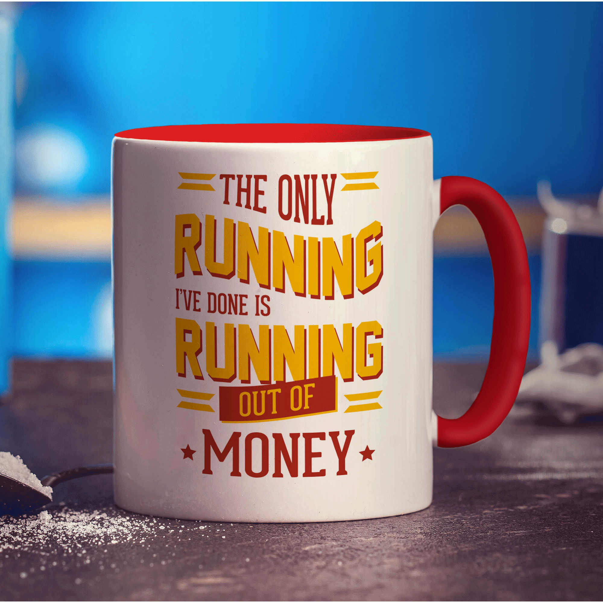 The Only Running I've Done is Running Out of Money  Mug - Standard 330ml (11oz) / Red