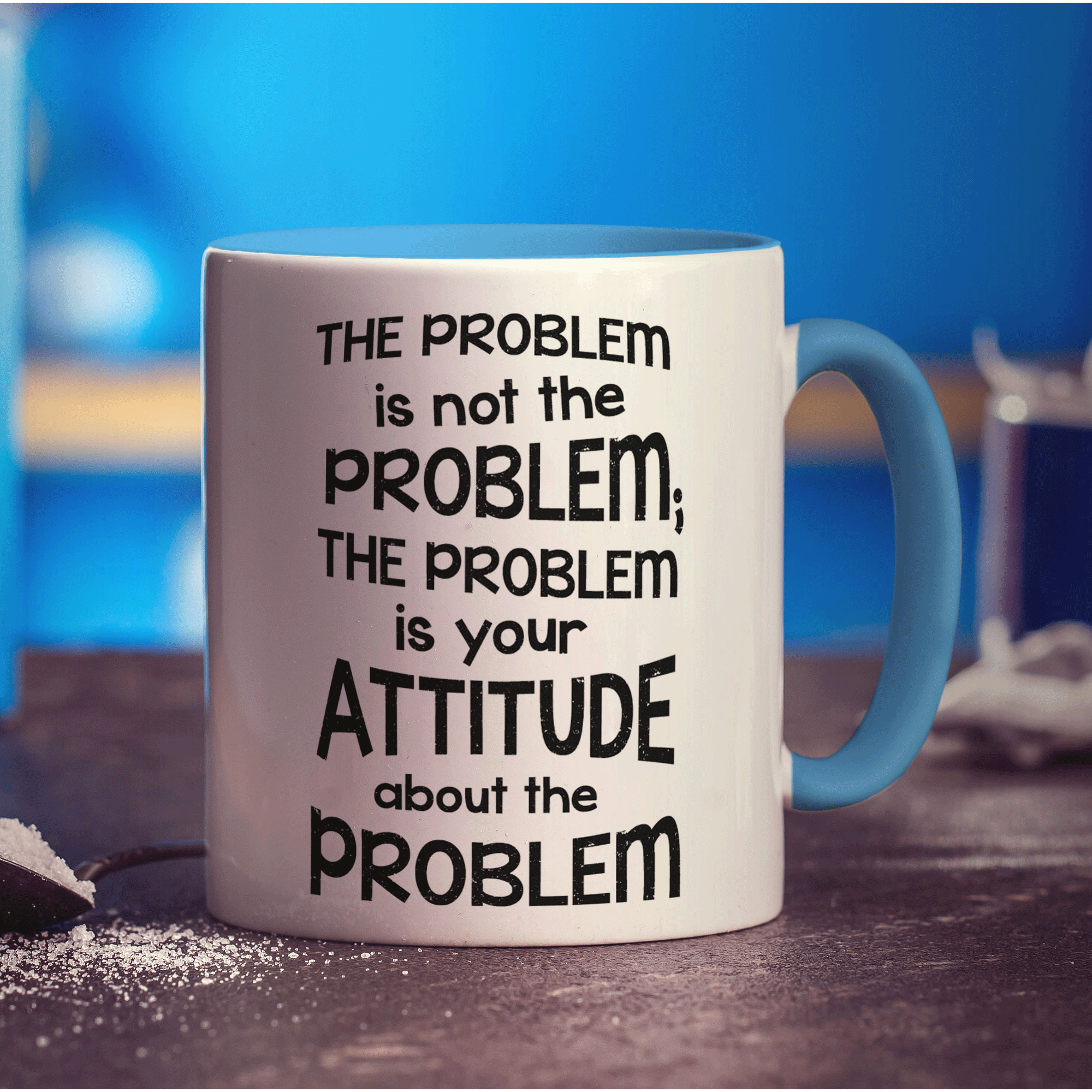 The Problem is Not the Problem is Your Attitude About the Problem Mug - Standard 330ml (11oz) / Blue