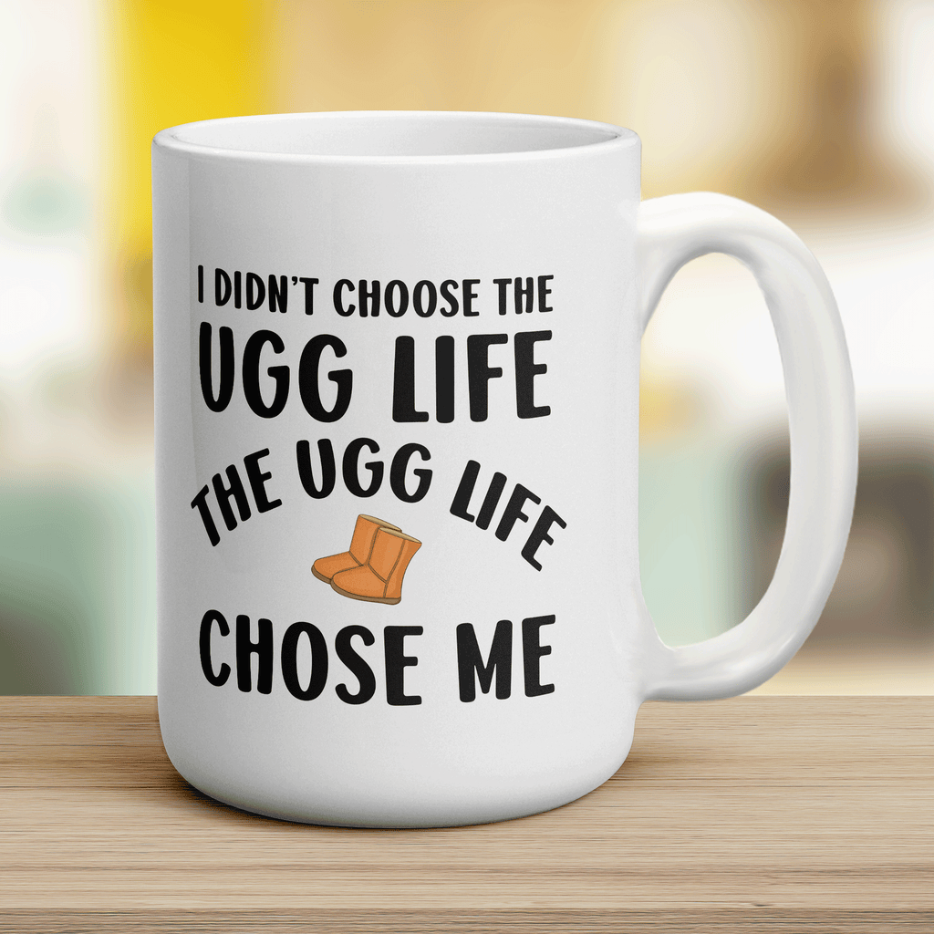 I Didn't Choose The Ugg Life The Ugg Life Chose Me Mug - Jumbo 440ml (15oz) / White