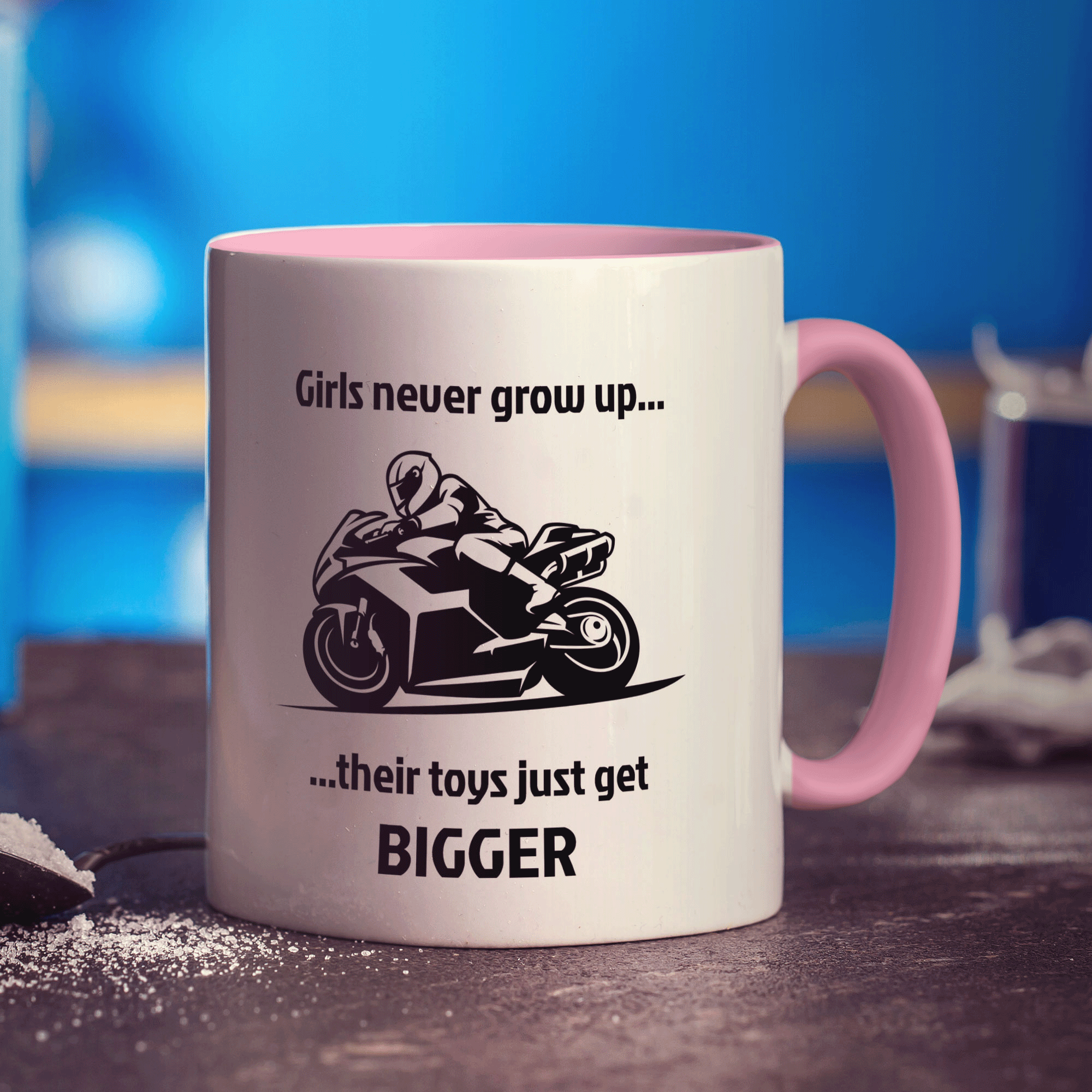 Girls Don't Grow Up, Their Toys Just Get Bigger Motorbike Mug
