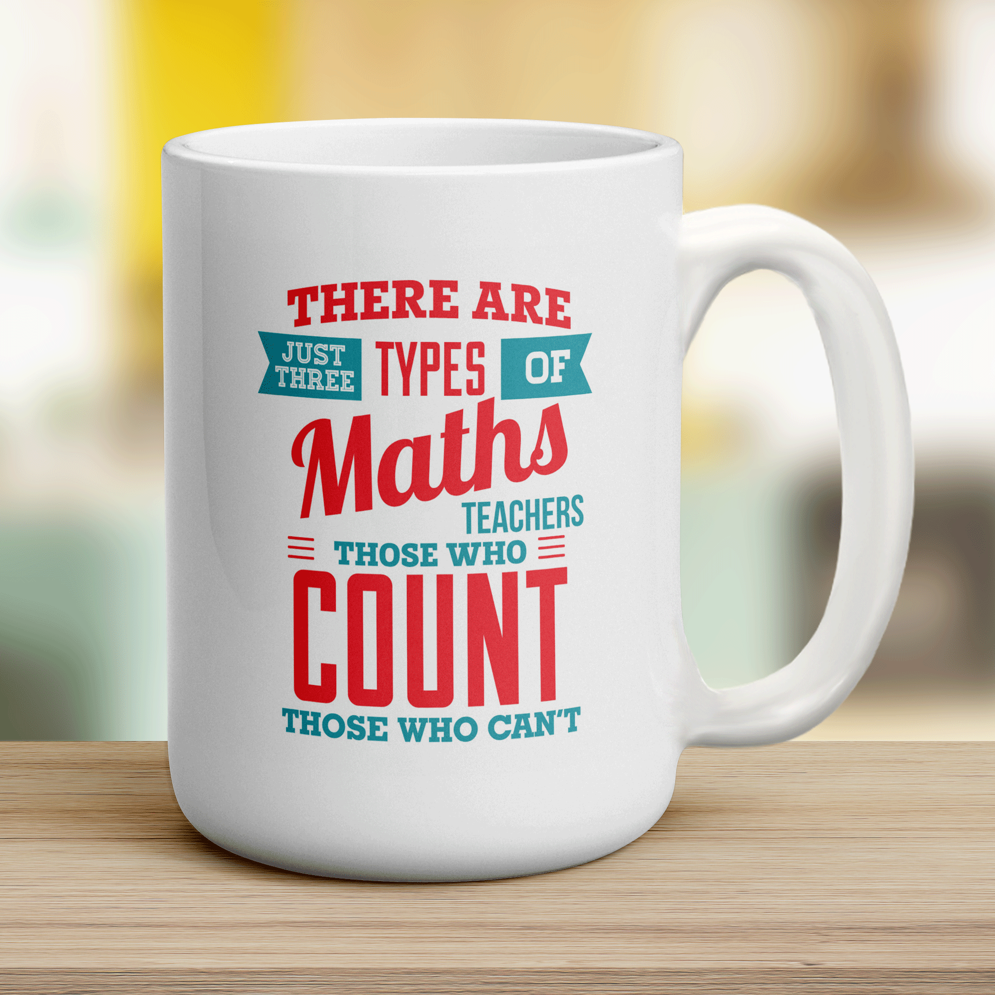 There are Just Three Types of Maths Teachers Those Who Count Those Who Can't Mugs - Jumbo 440ml (15oz) / White