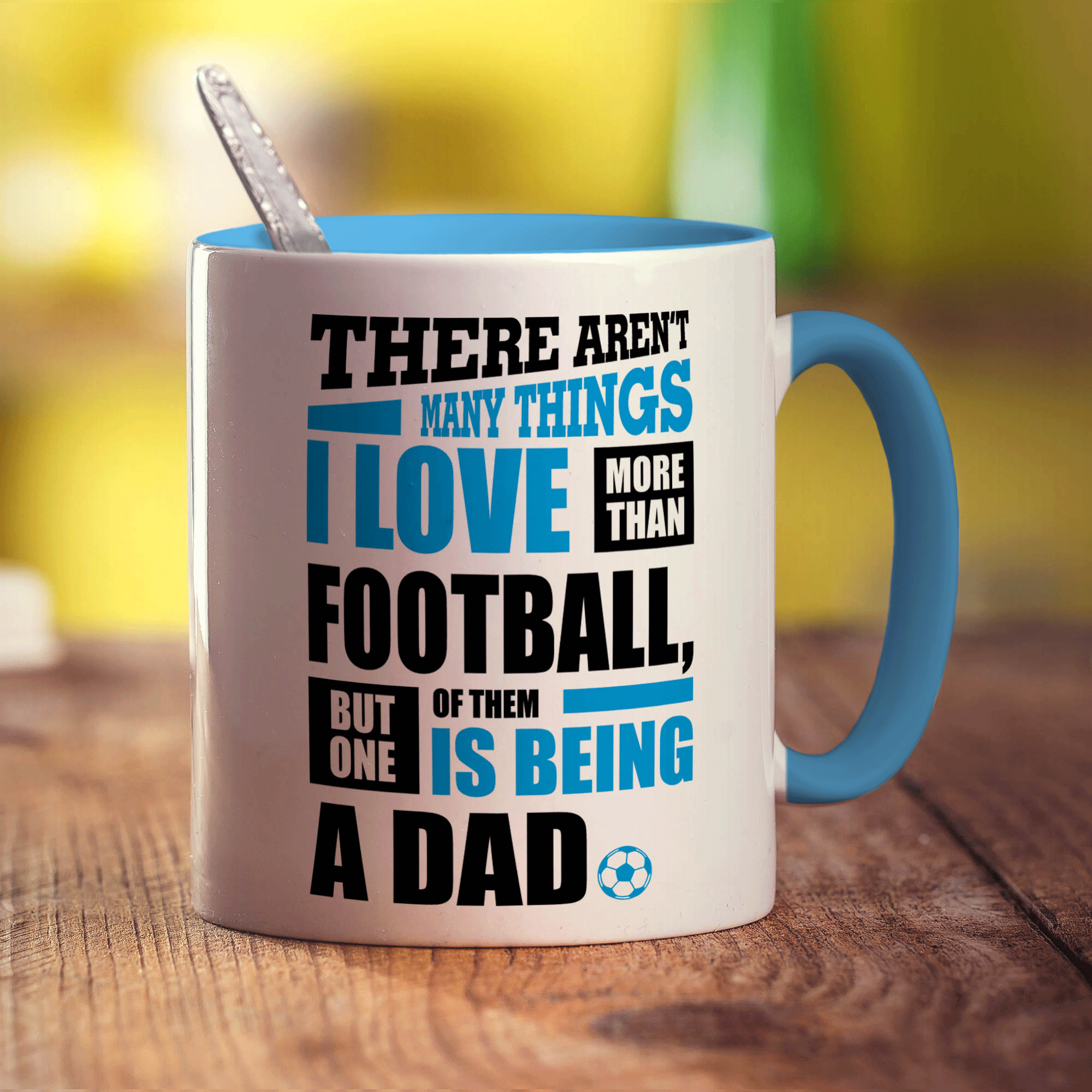 There Aren't Many Things I Love More Than Football, But One Of Them Is Being A Dad Mug