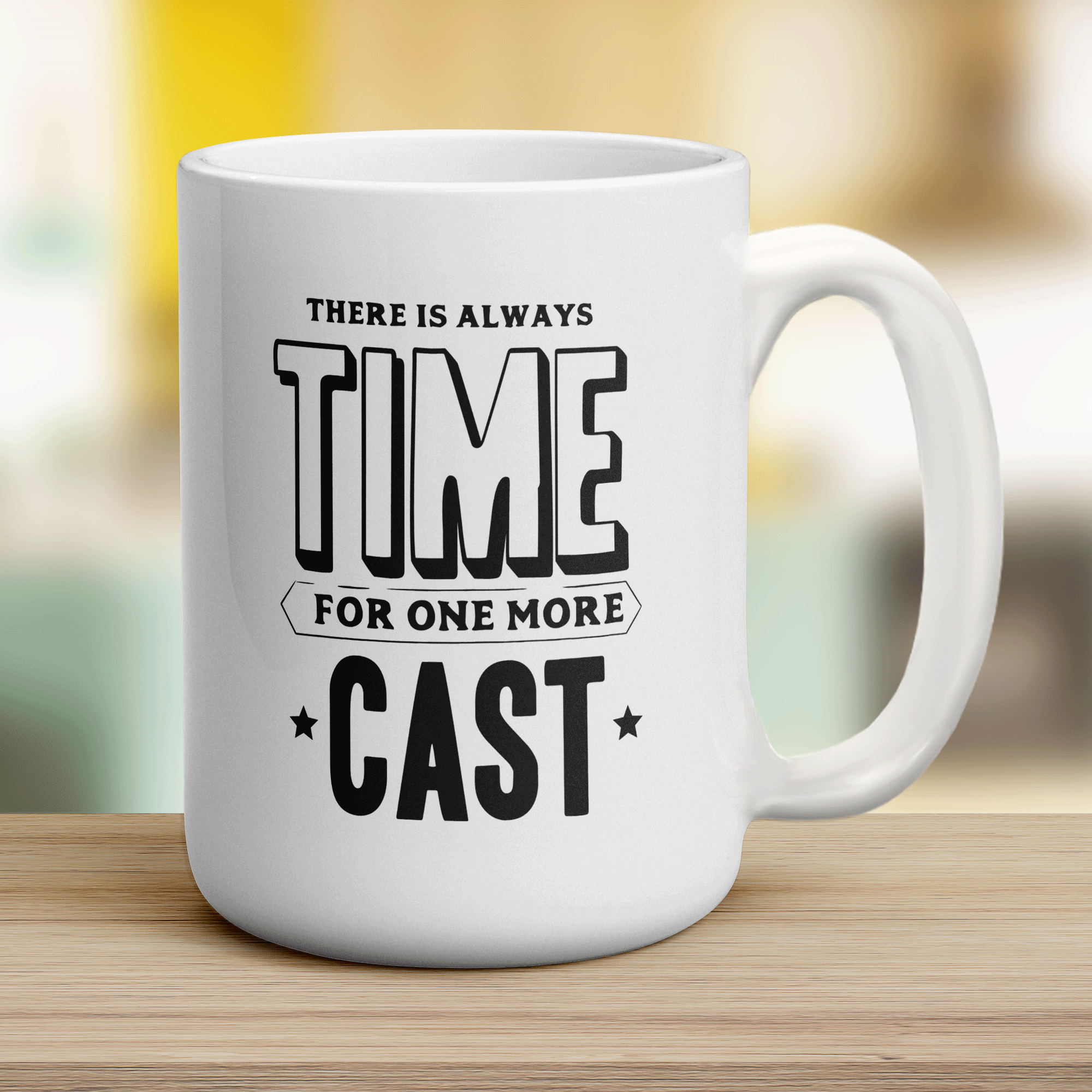 There is always Time For One More Cast Mug - Jumbo 440ml (15oz) / White