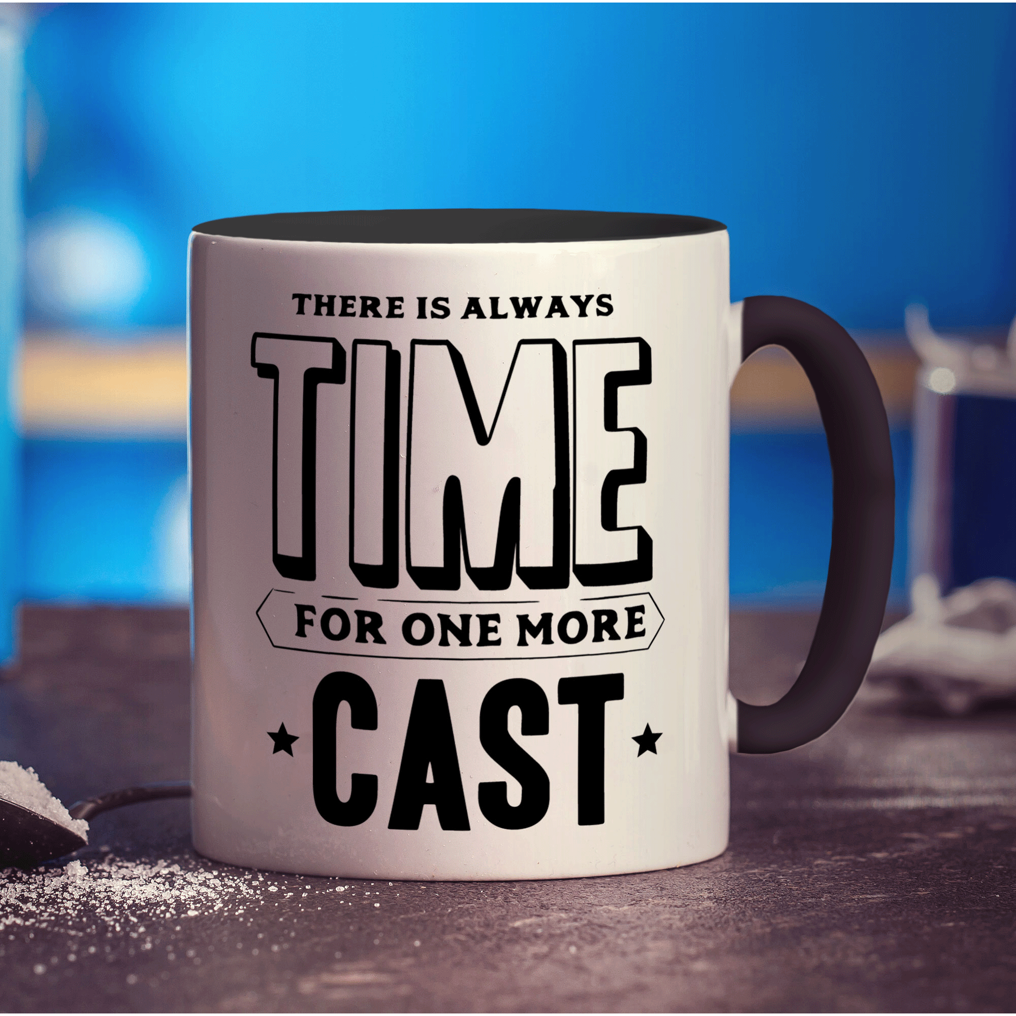 There is always Time For One More Cast Mug - Standard 330ml (11oz) / Black