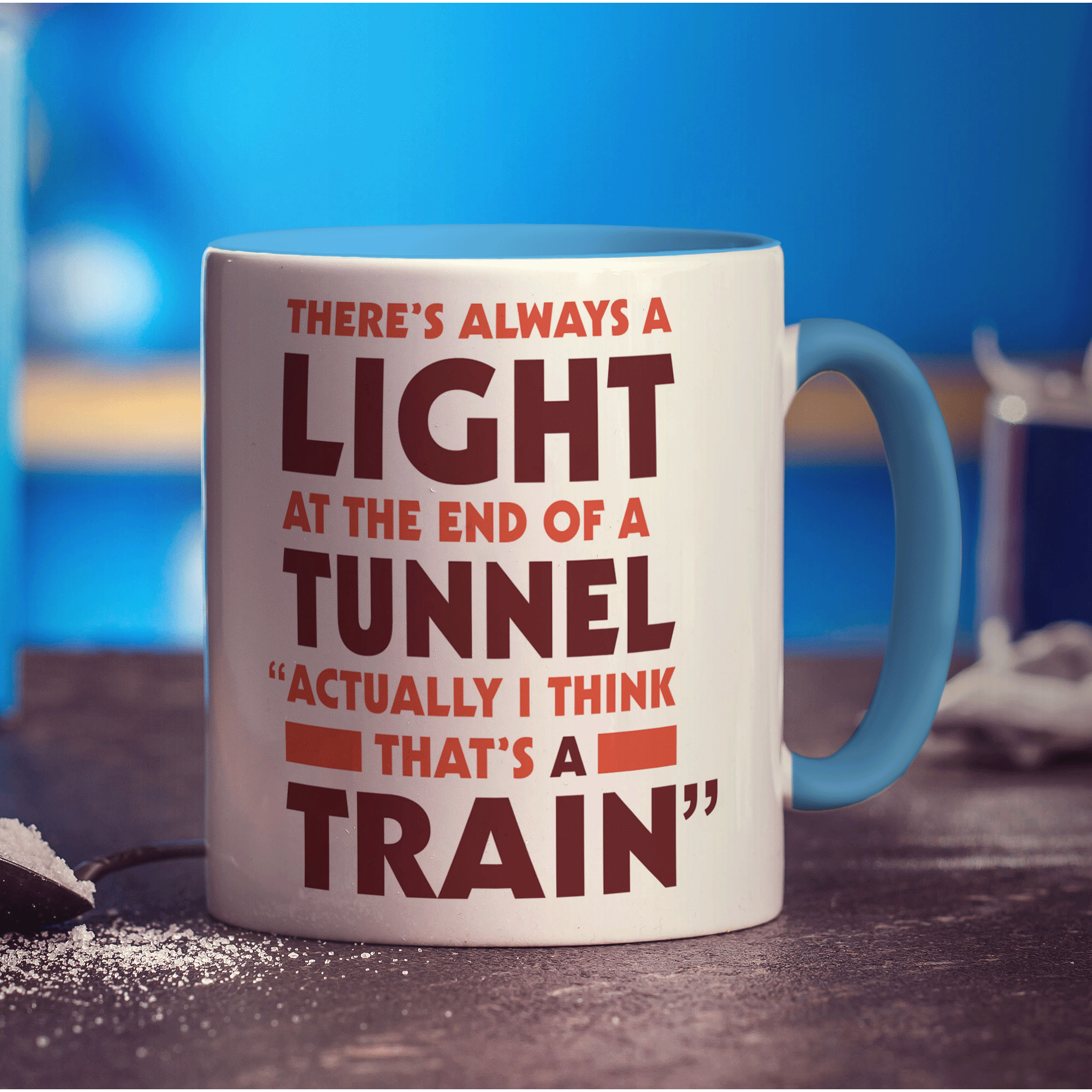 There's Always a Light At the End of a Tunnel "Actually I Think That's a Train" Mug - Standard 330ml (11oz) / Blue