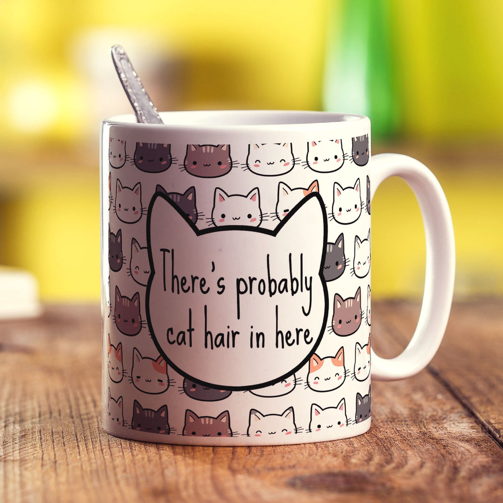 There's Probably Cat Hair in Here Mug