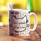 There's Probably Cat Hair in Here Mug - Standard 330ml (11oz) / White