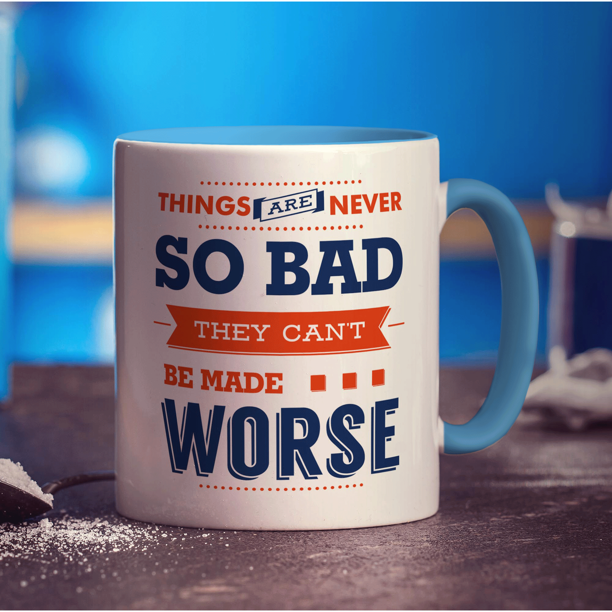 Things Are Never So Bad They Can't Be Made Worse Mug - Standard 330ml (11oz) / Blue