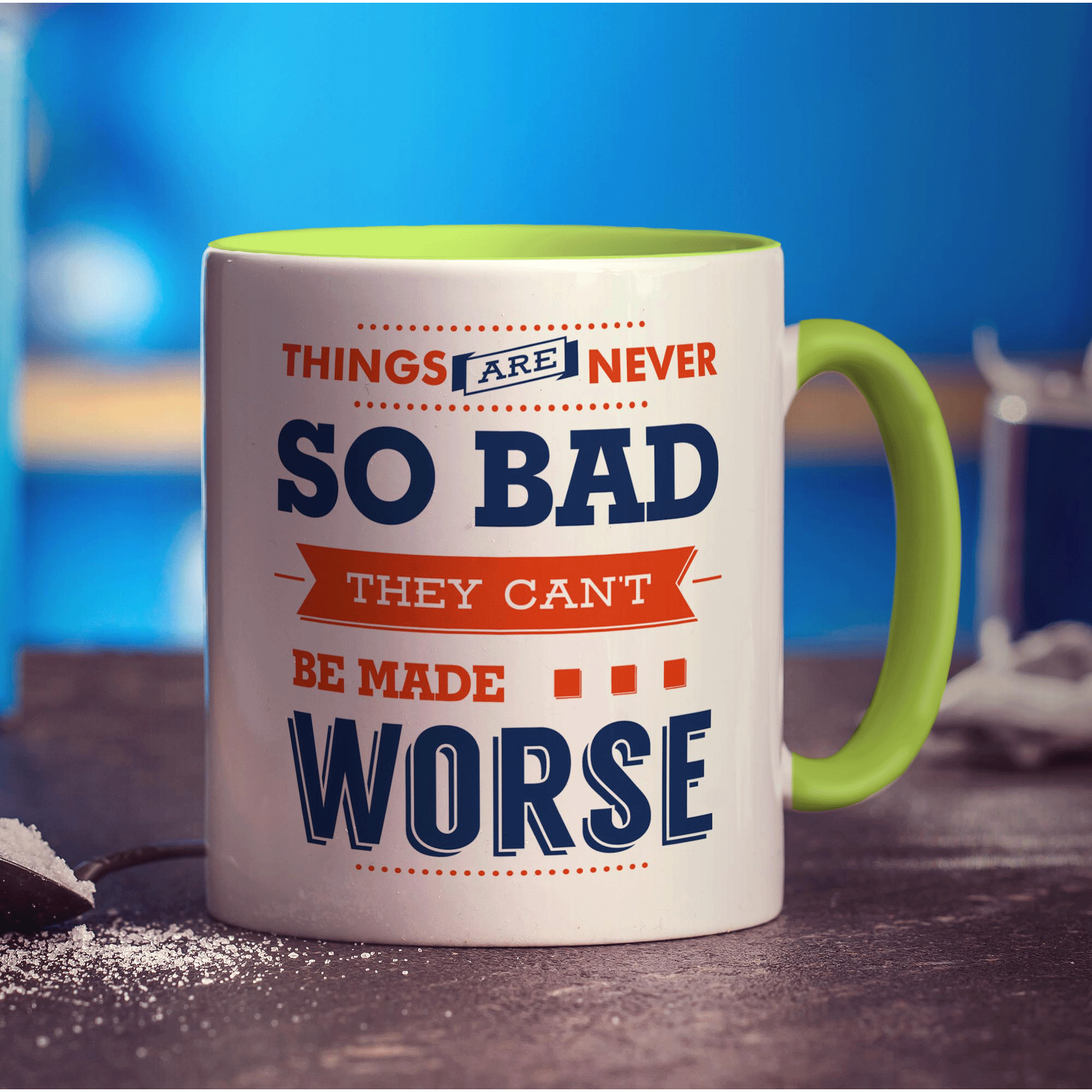 Things Are Never So Bad They Can't Be Made Worse Mug - Standard 330ml (11oz) / Green