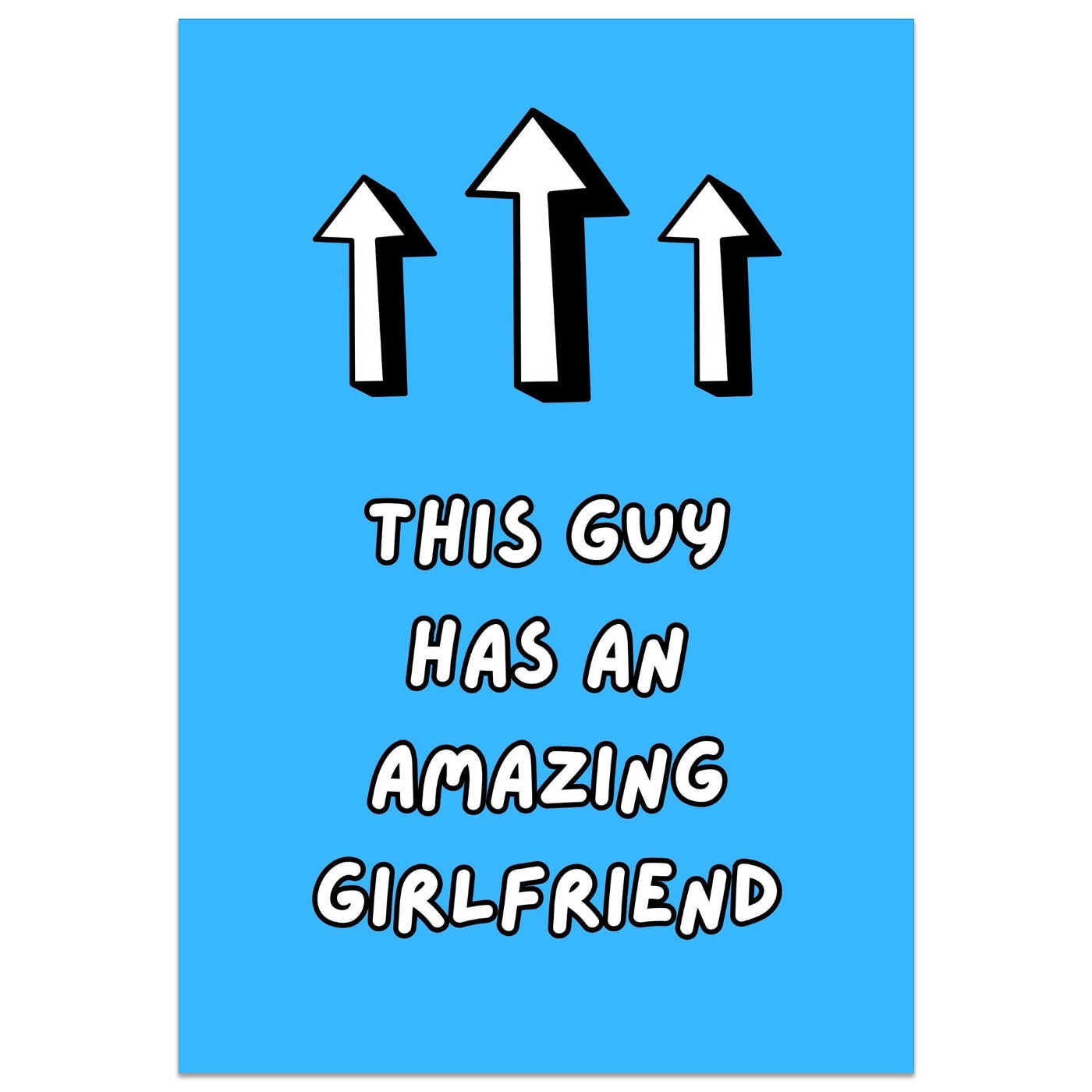 This Guy Has an Amazing Girlfriend Card