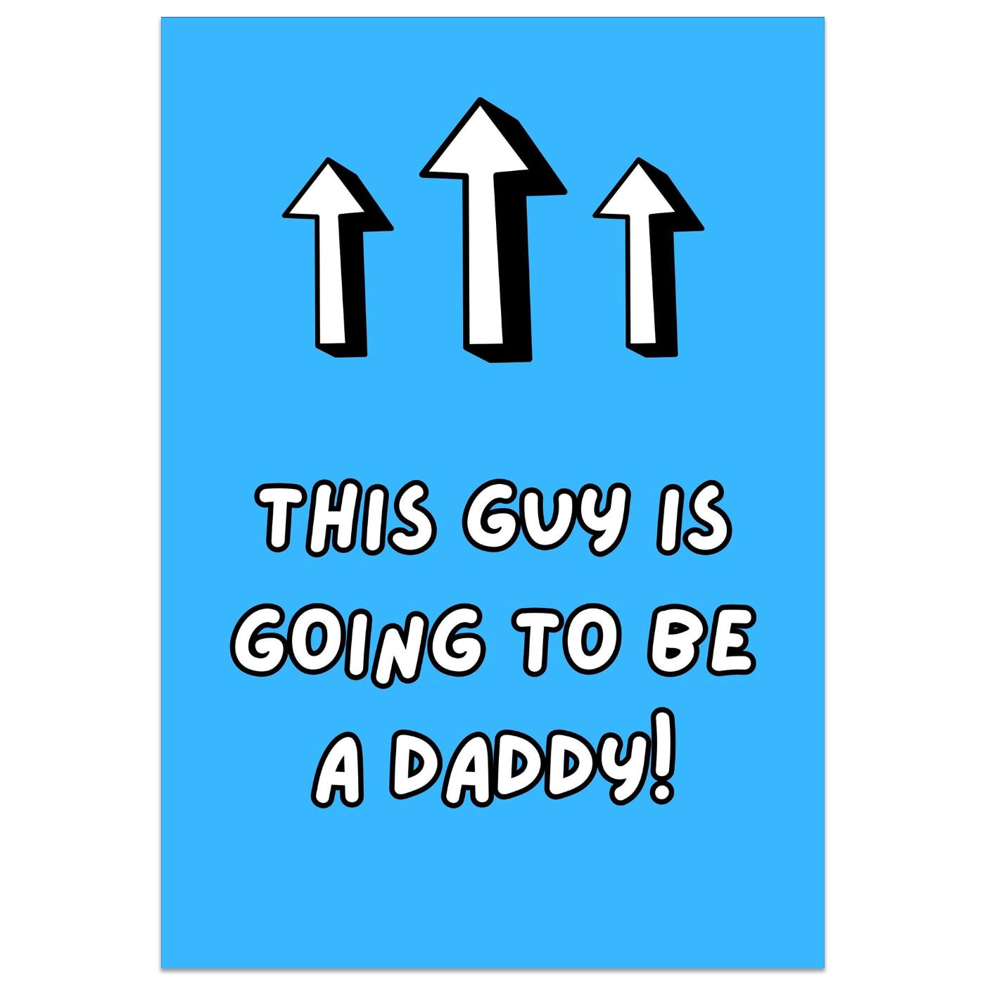This Guy is Going to be a Daddy Card
