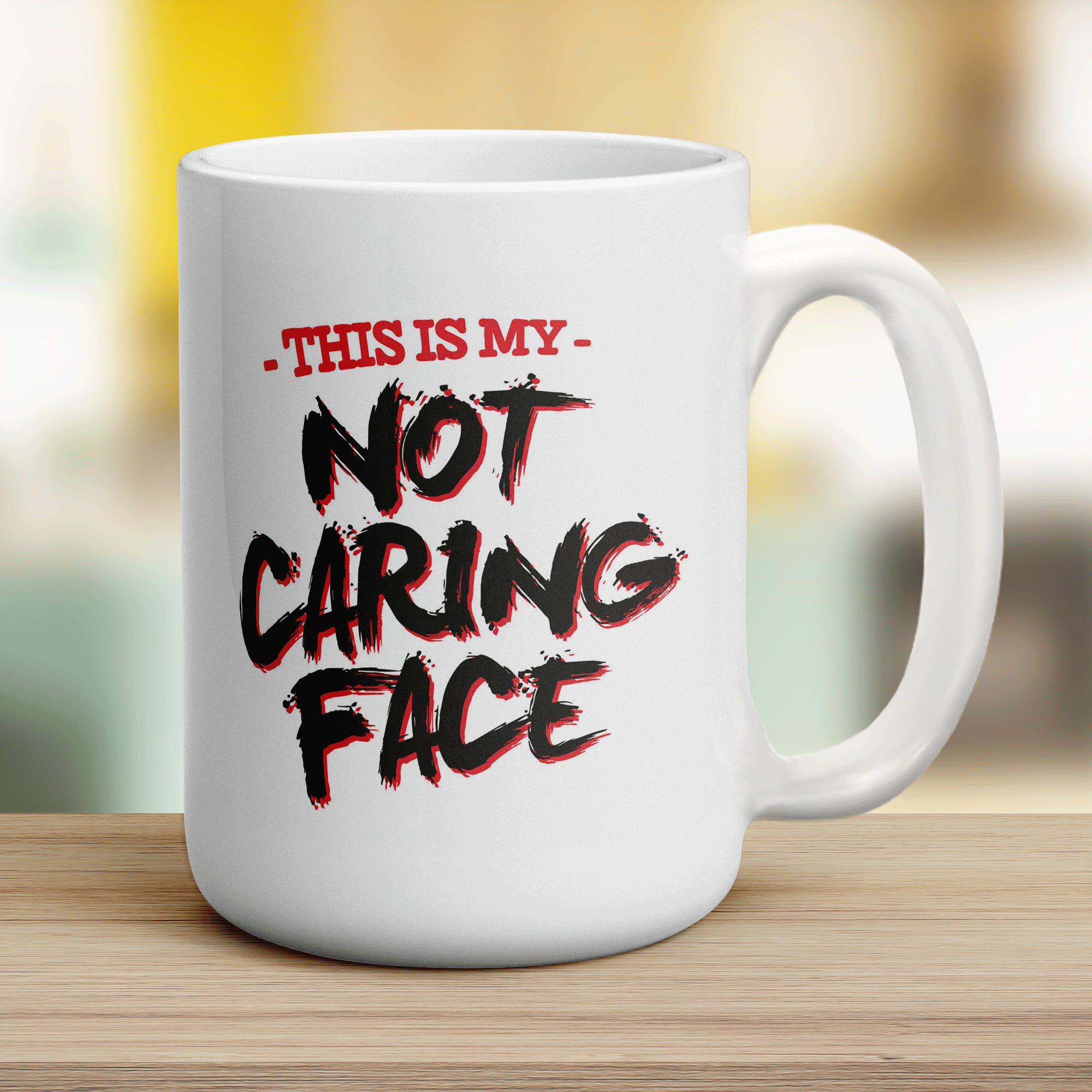 This is My Not Caring Face Mug