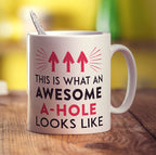 This Is What An Awesome A-Hole Looks Like Mug