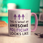 This Is What An Awesome Politician Looks Like Mug - Standard 330ml (11oz) / Pink