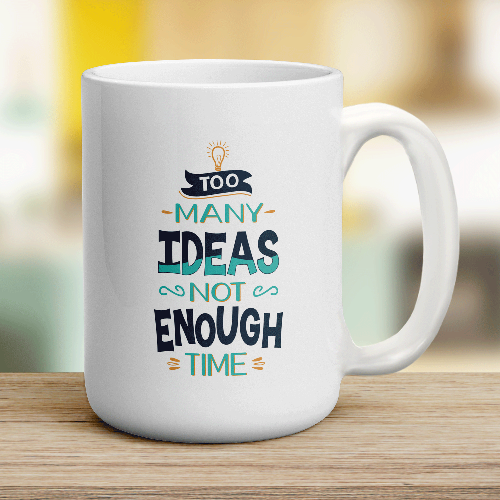 Too Many Ideas Not Enough Time Mug