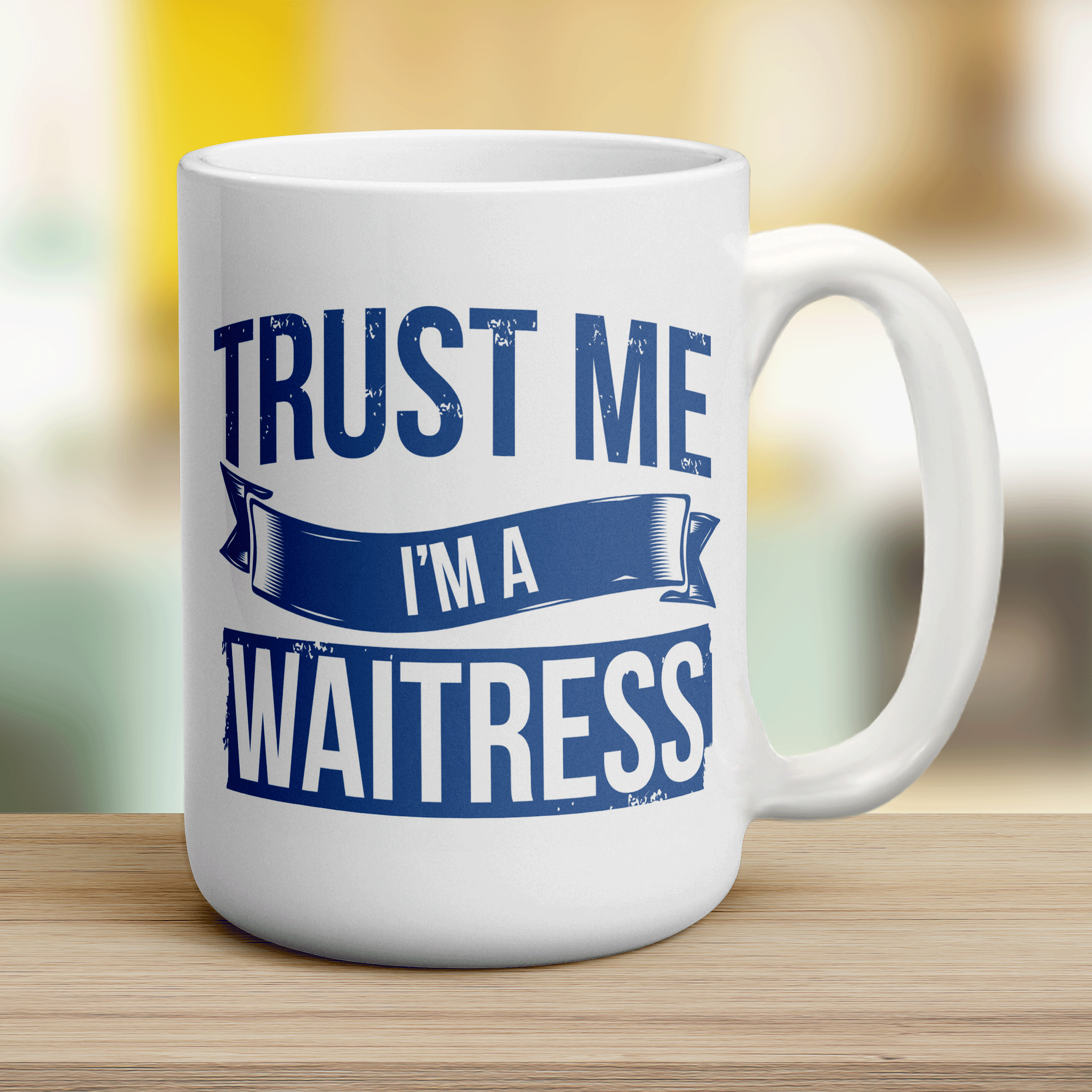 Trust Me I'm a Waitress Mug