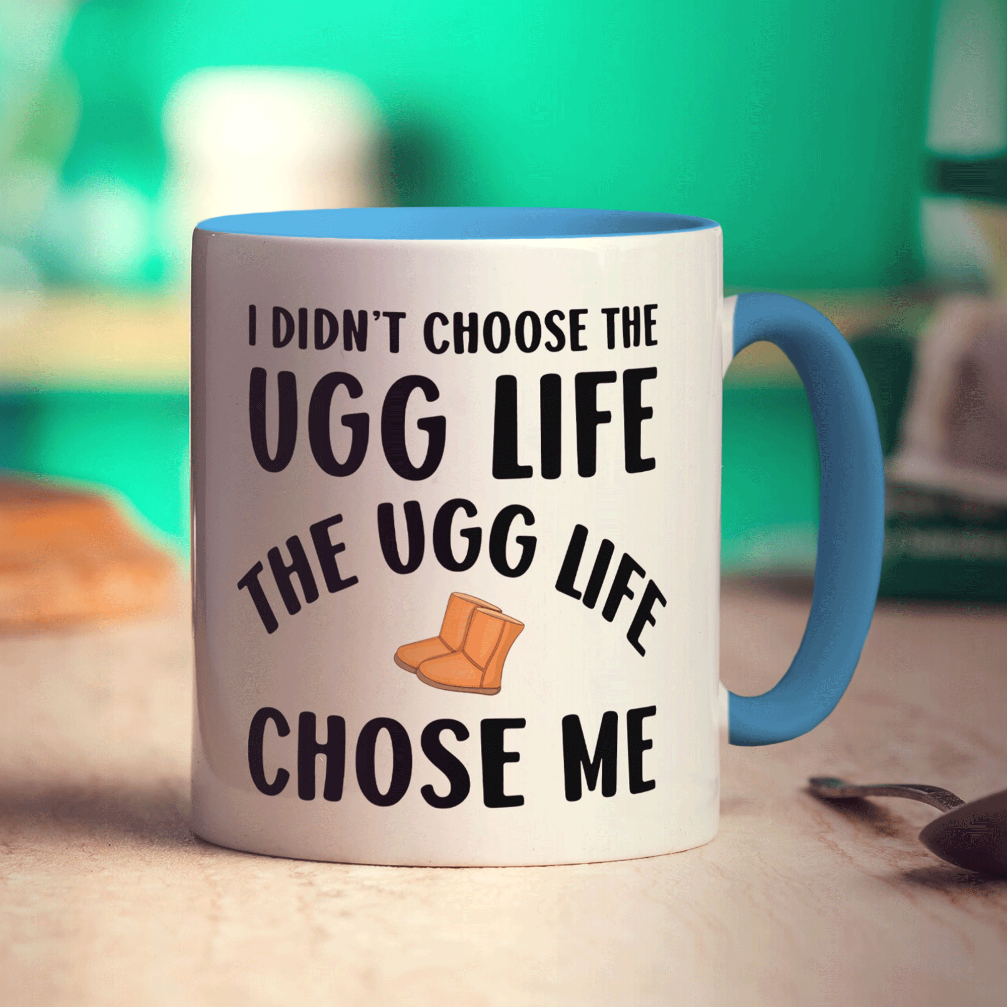 I Didn't Choose The Ugg Life The Ugg Life Chose Me Mug