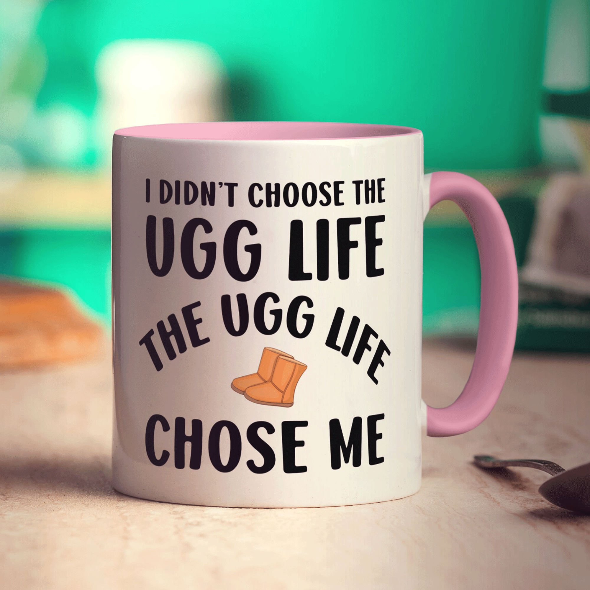 I Didn't Choose The Ugg Life The Ugg Life Chose Me Mug